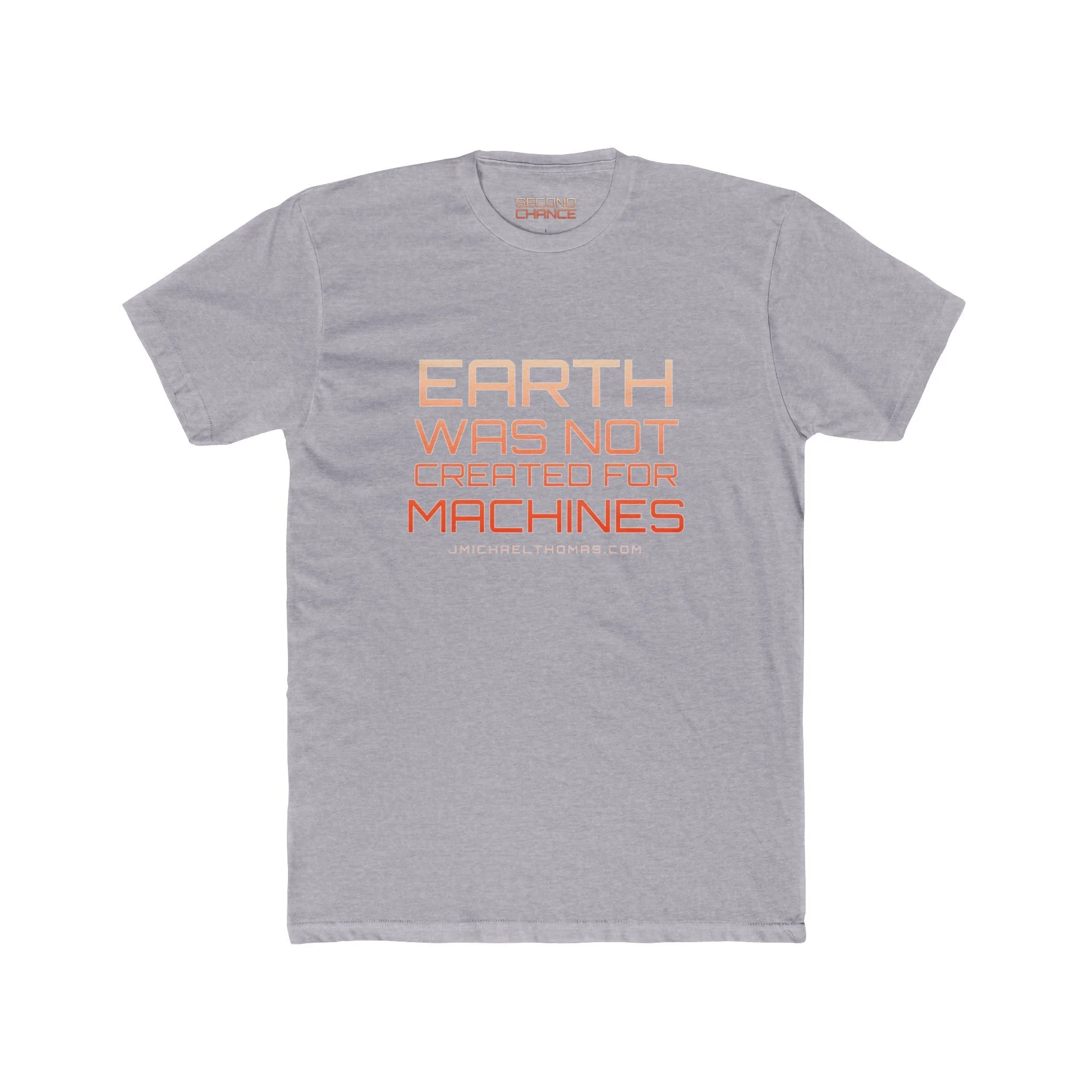 Earth was not created for machines T-Shirt