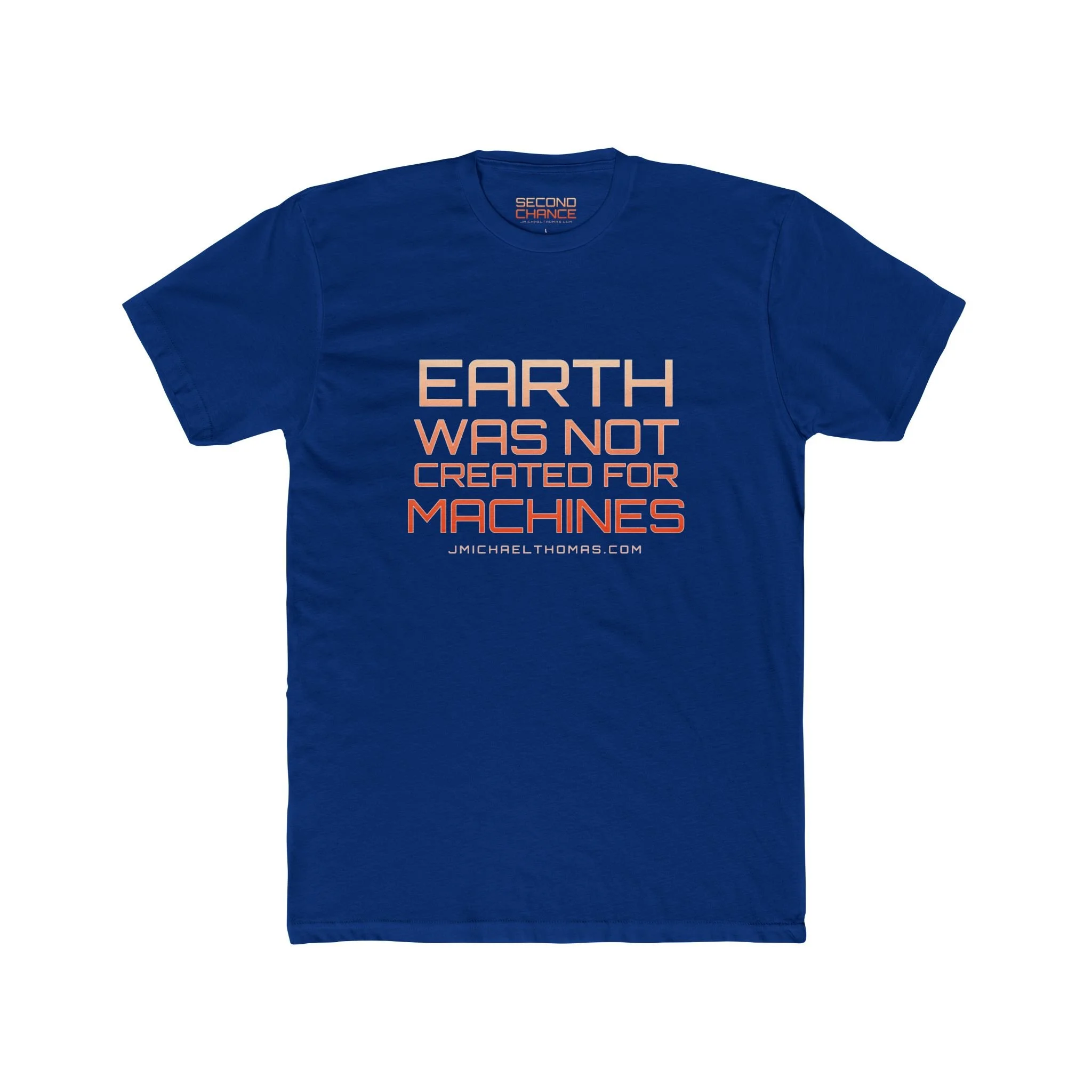 Earth was not created for machines T-Shirt