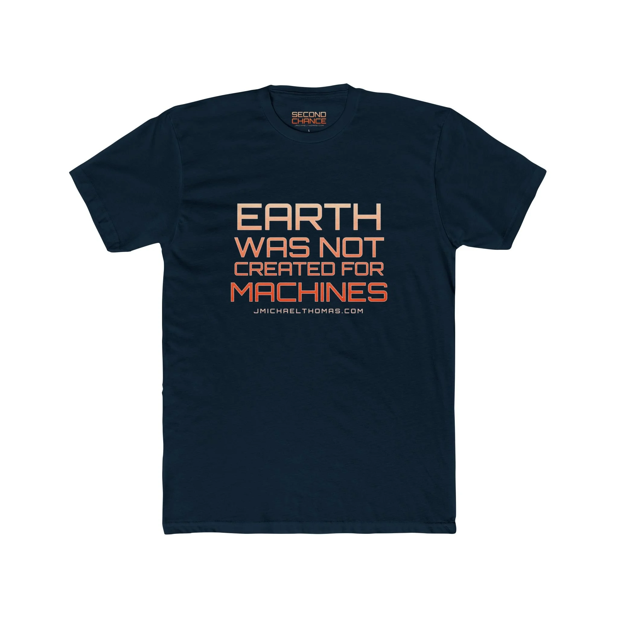 Earth was not created for machines T-Shirt