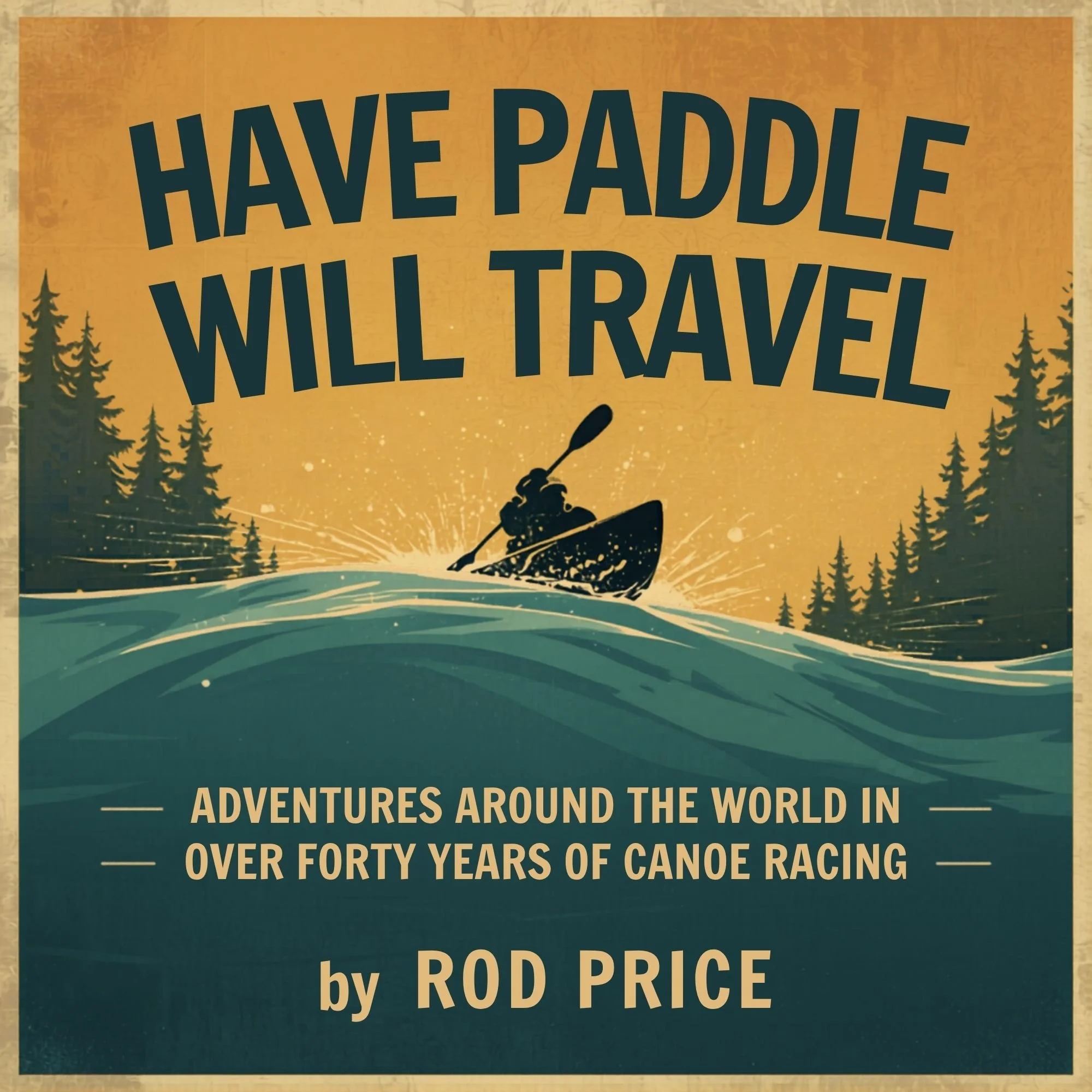 Have paddle will travel, by Rod Price