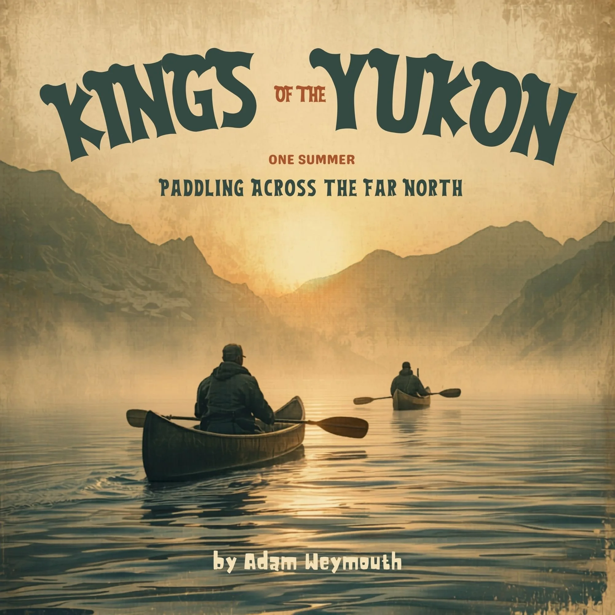Kings of the Yukon, by Adam Weymouth