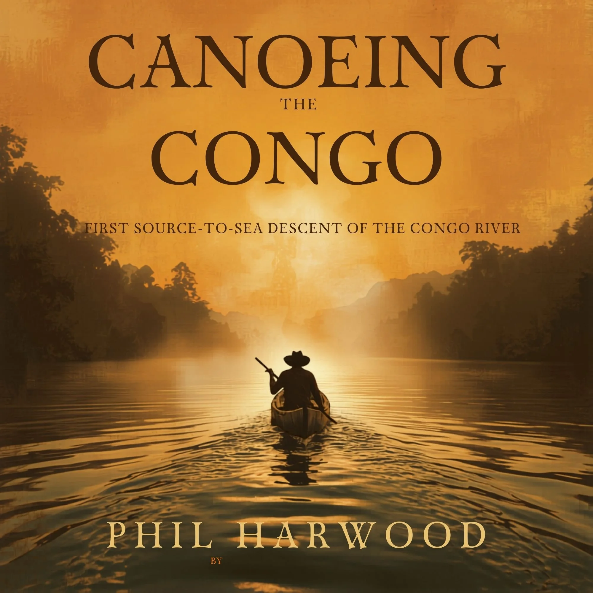 Canoeing the Congo, by Phil Harwood