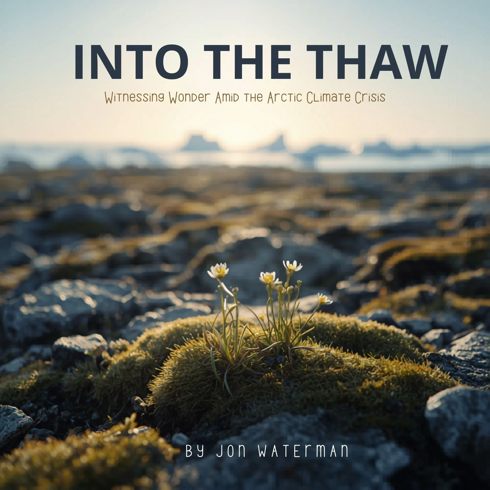 Into the Thaw, by Jon Waterman