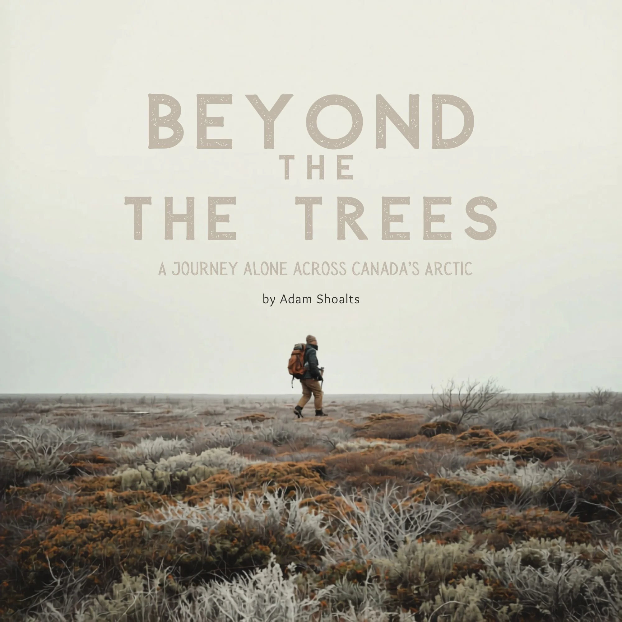 Beyond the Trees, by Adam Shoalts