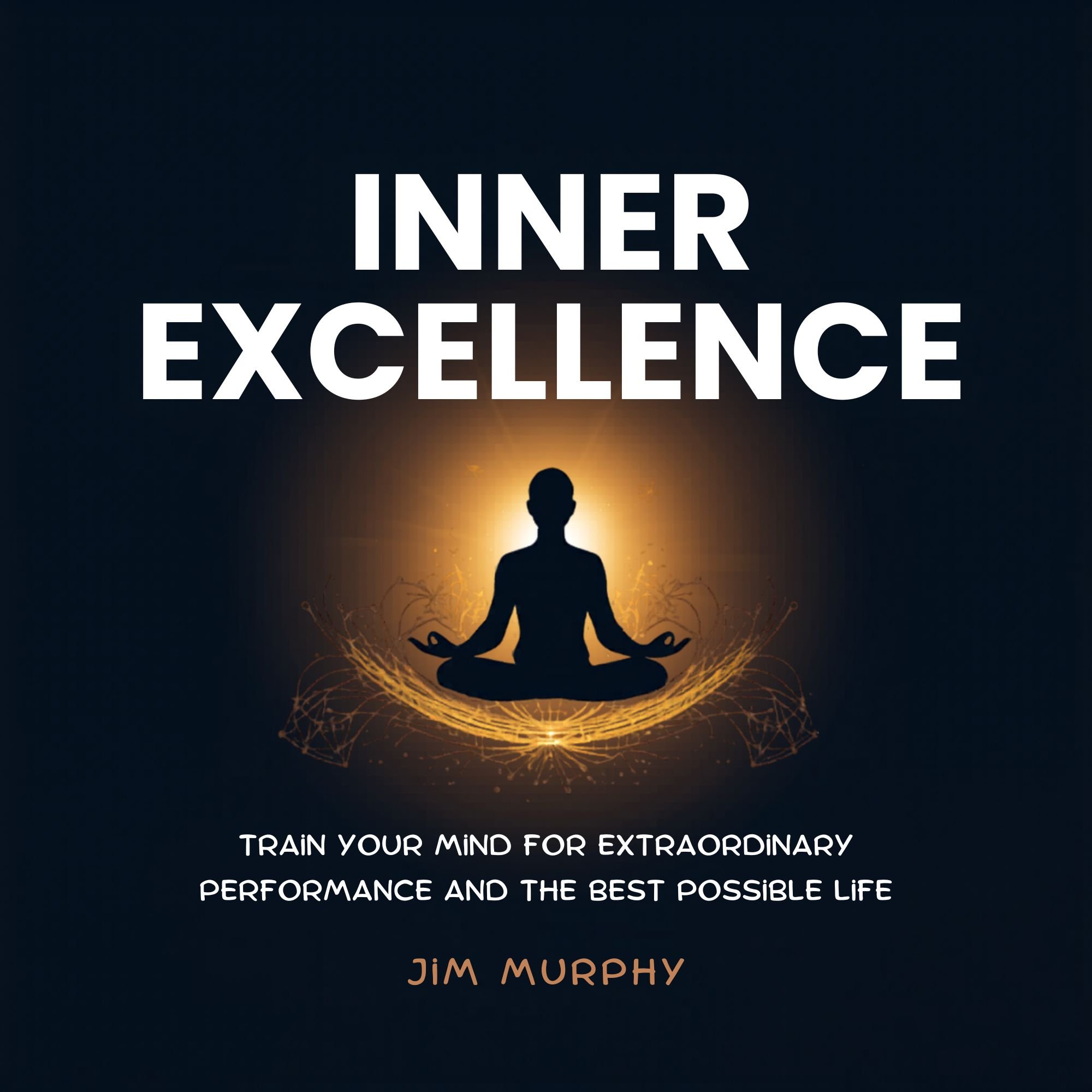 Inner Excellence, by Jim Murphy
