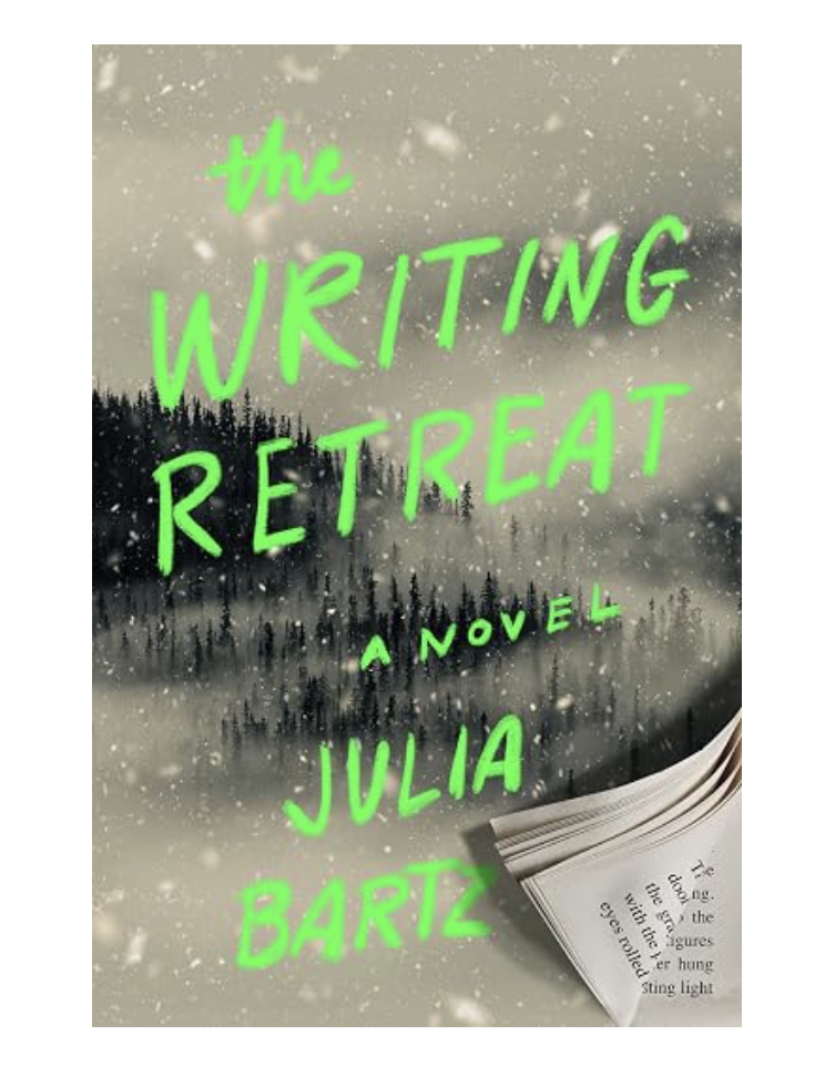 The Writing Retreat by Julia Bartz
