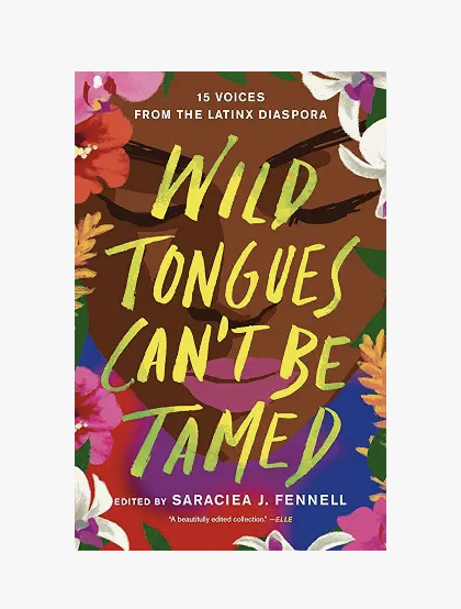 Wild Tongues Can't Be Tamed: Voices From Latinx Diaspora