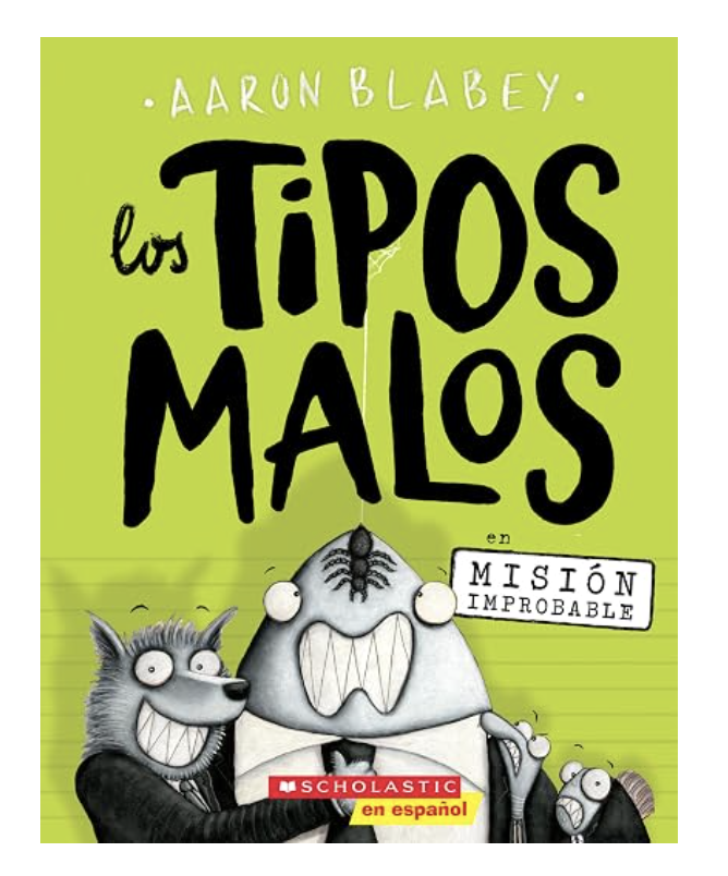 Tipos Malos En Misión Improbable, Los (libro #2)  by Aaron Blabey