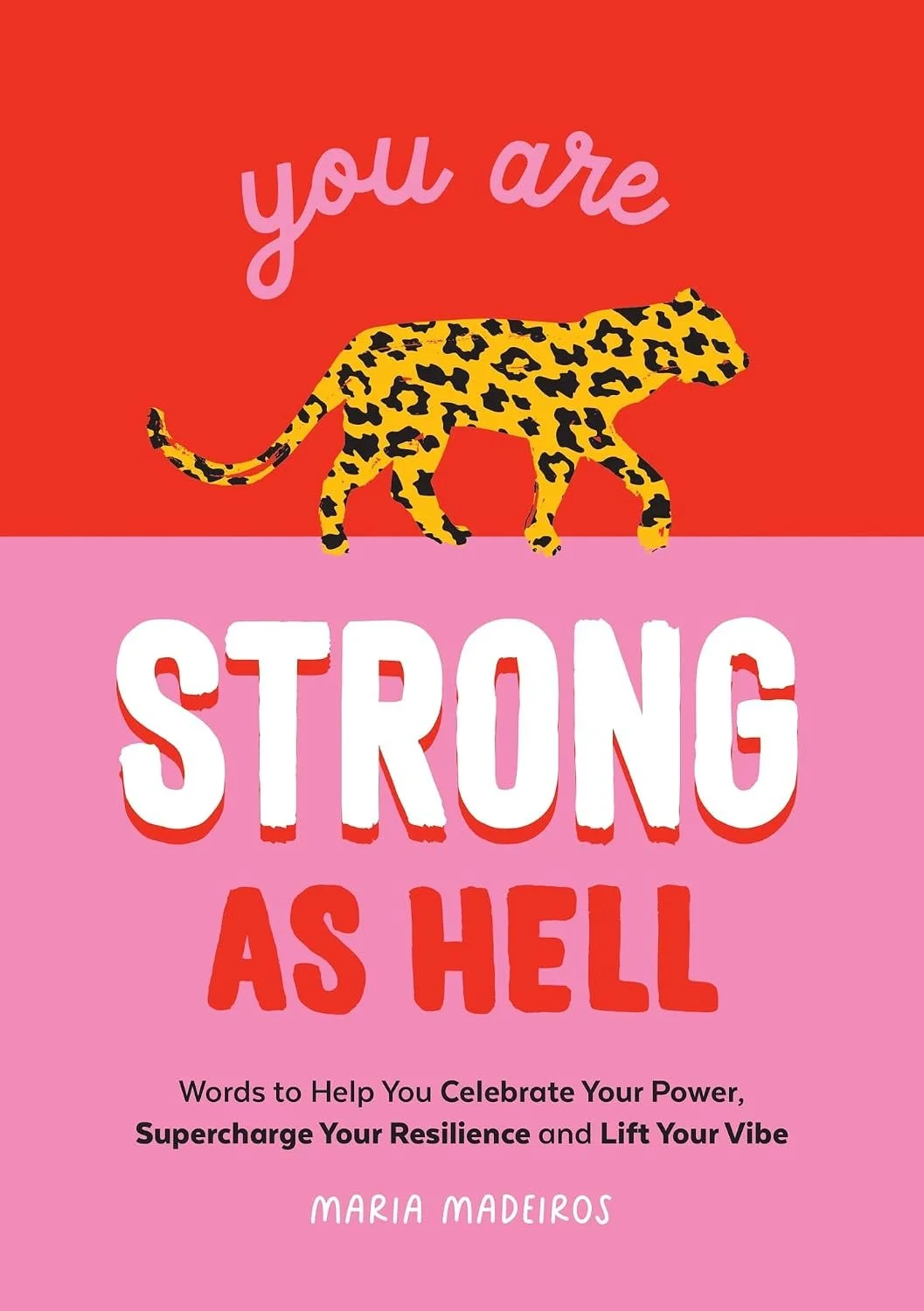 You Are Strong as Hell by Maria Medeiros