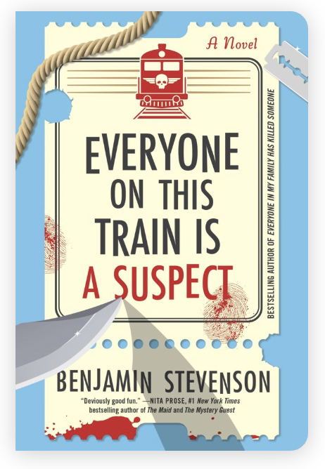Everyone on This Train Is a Suspect : Benjamin Stevenson