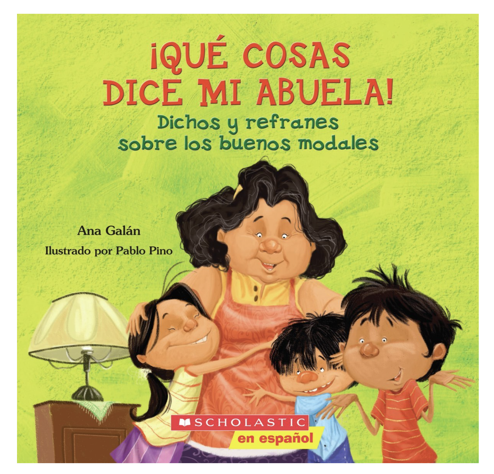 ¡Que cosas dice mi Abuela! by Ana Galán (Author), Pablo Pino (Illustrator)