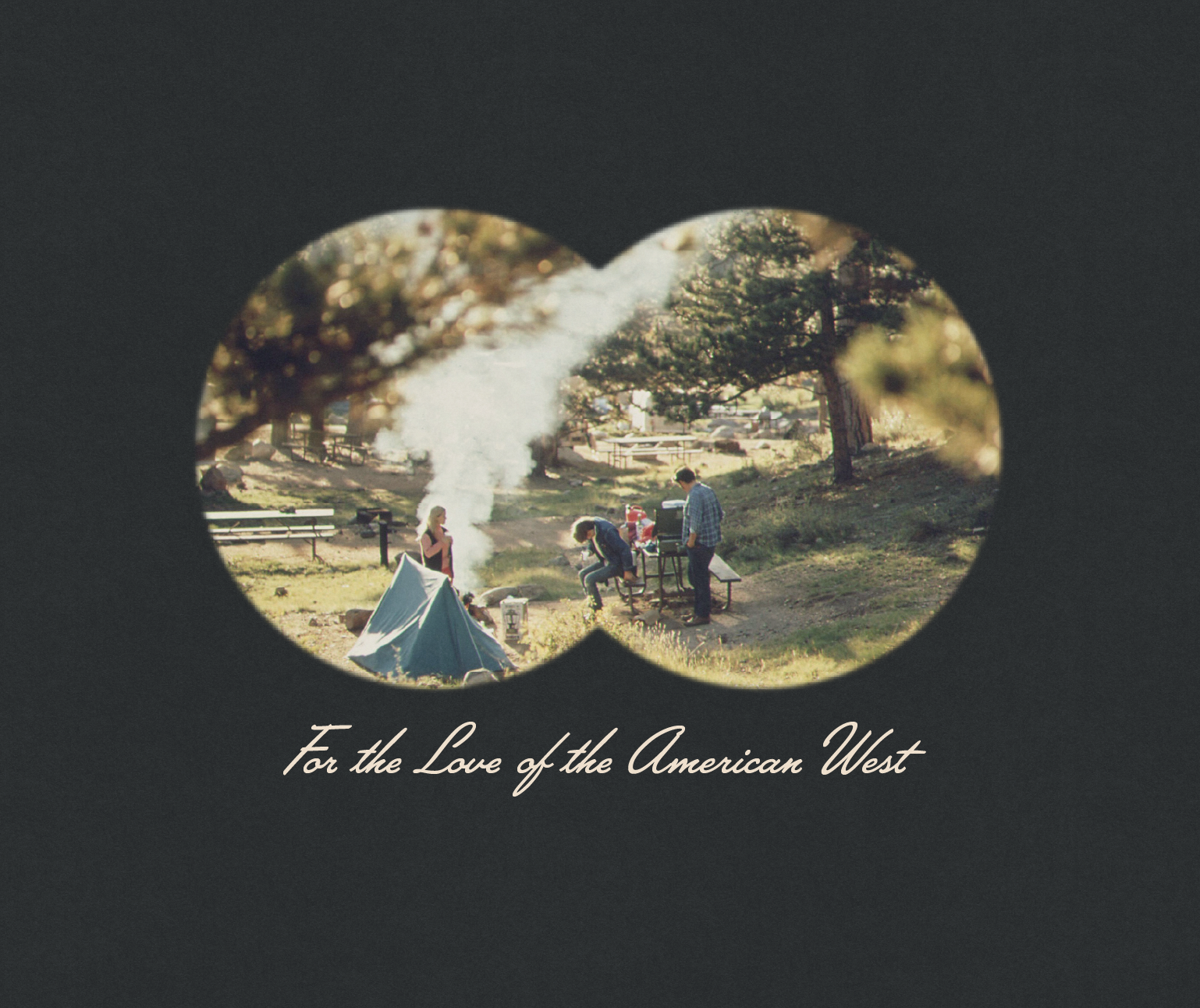 A scene viewed through binoculars showing people at a campsite with tents and trees, with the text "For the Love of the American West" underneath.