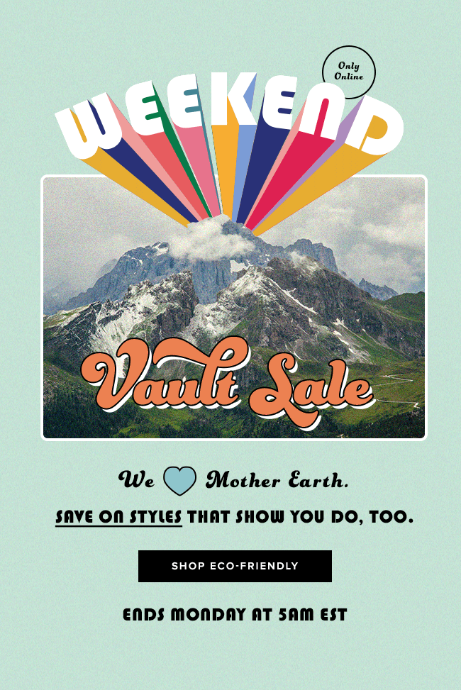 An advertisement for a vault sale featuring a mountain landscape background and colorful text that reads 'Weekend Vault Sale' with a small circle saying 'Only Online'. Below, it says 'We love Mother Earth. Save on styles that show you do, too' and a 