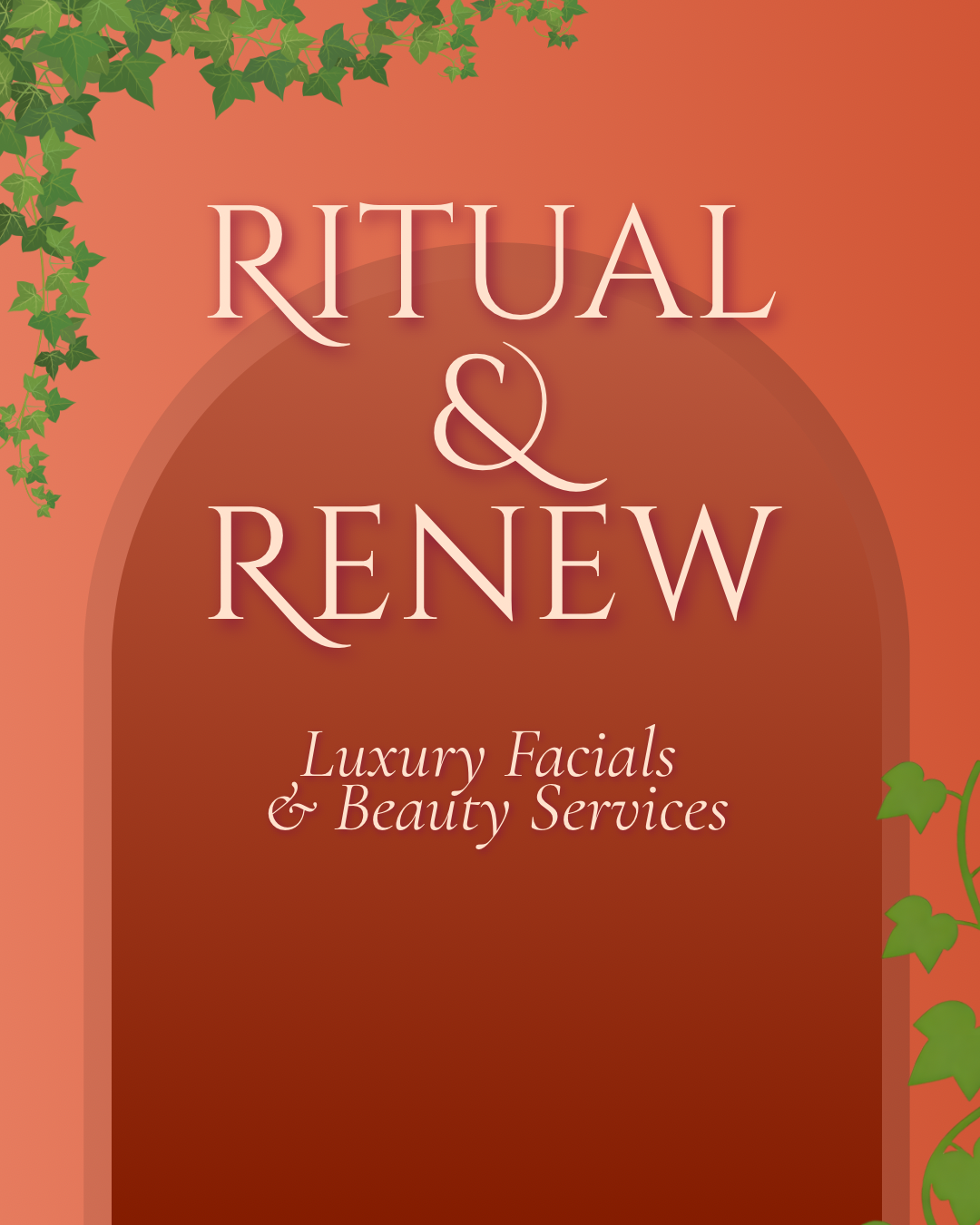 A promotional poster for a business called 'Ritual & Renew,' offering luxury facials and beauty services. The background features warm tones with green ivy leaves in the corners.