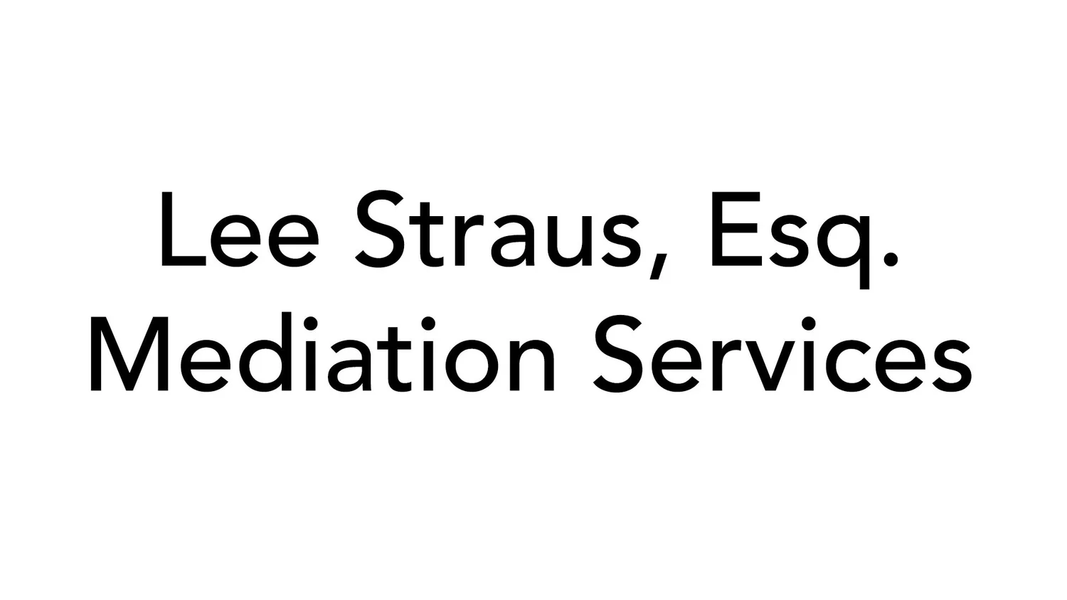 Lee Straus, Esq. Mediation Services