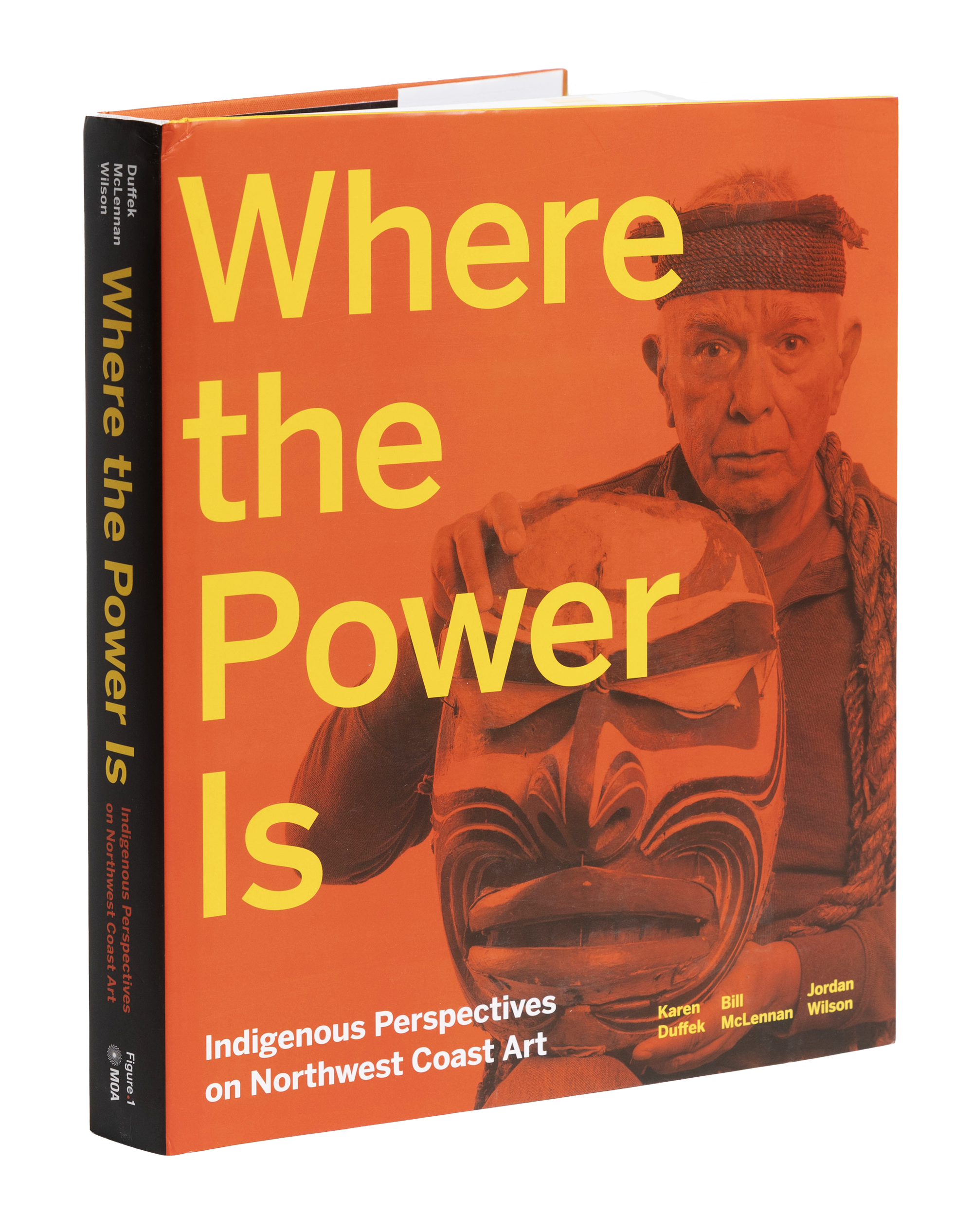 Where the Power Is Indigenous Perspectives of Northwest Coast Art book design