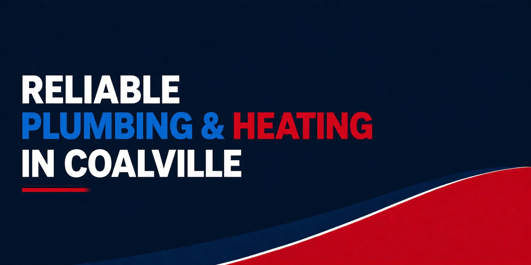 Text on a dark background reads "Reliable Plumbing & Heating in Coalville" with red and white accent lines.