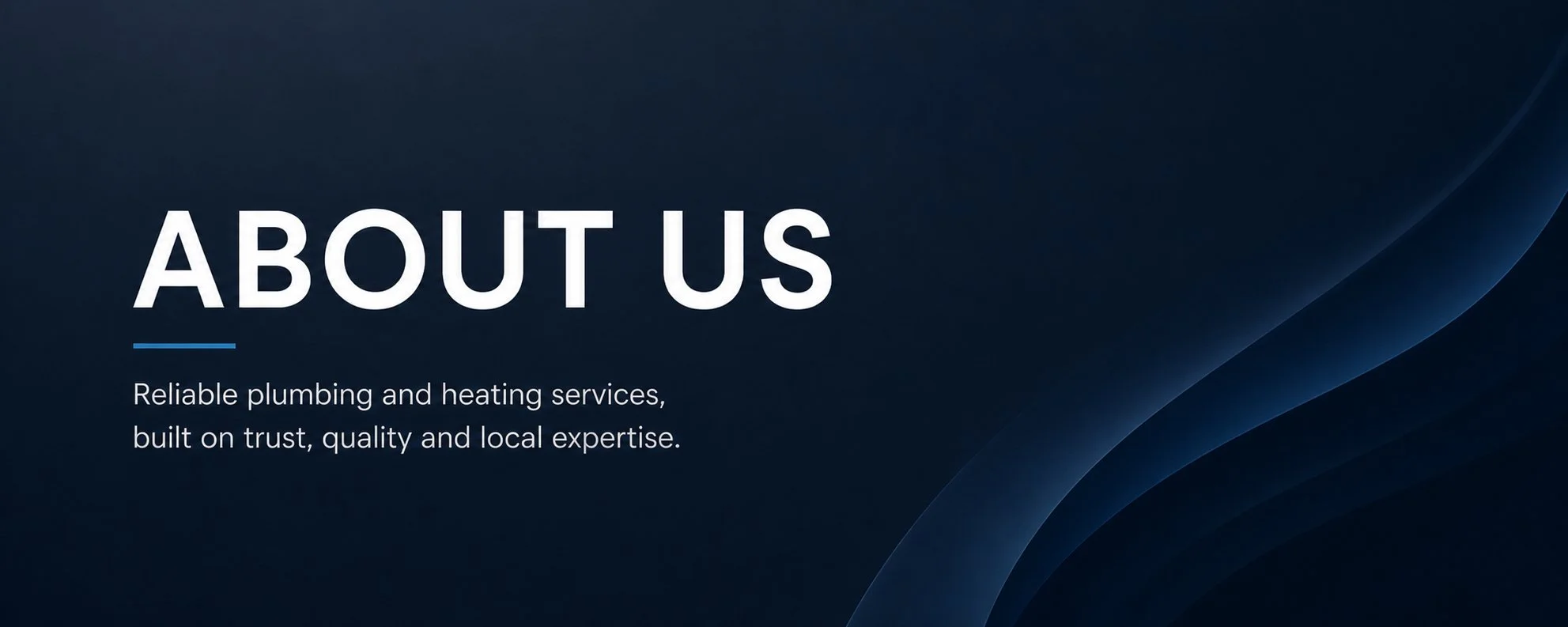 Website 'About Us' page with dark blue background and curved lines, describing reliable plumbing and heating services based on trust, quality, and local expertise.