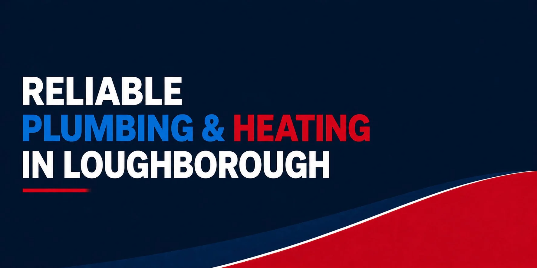 Text says Reliable Plumbing & Heating in Loughborough on a dark blue background with red and white accents.