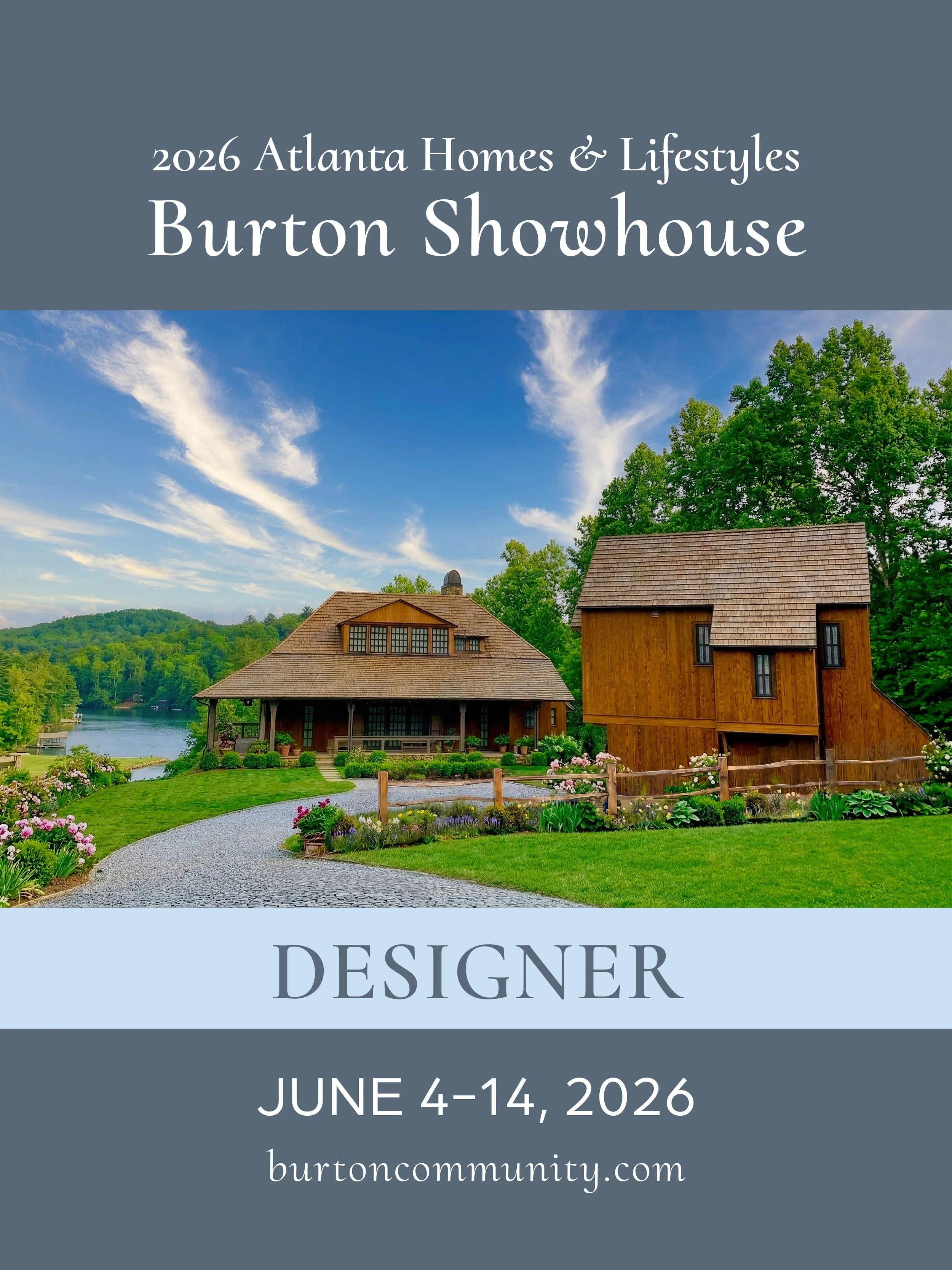 Invitation for the 2026 Atlanta Homes & Lifestyles Burton Showhouse, from June 4-14, 2026, featuring an image of a midcentury meets Asian house. The house features a lush green yard with a gravel driveway. A lake and blue sky are in the background.