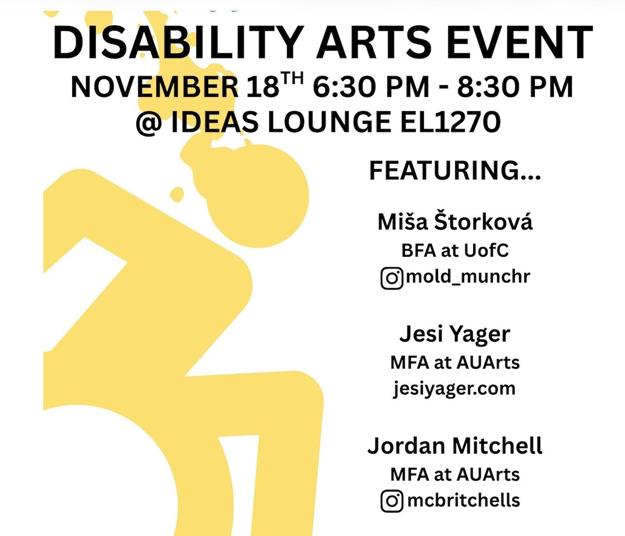 A poster made by student Eli Buechler depicts a stylized figure in a wheelchair who is moving swiftly.  The poster includes the names of the three artists whose art will be showcased at this event.