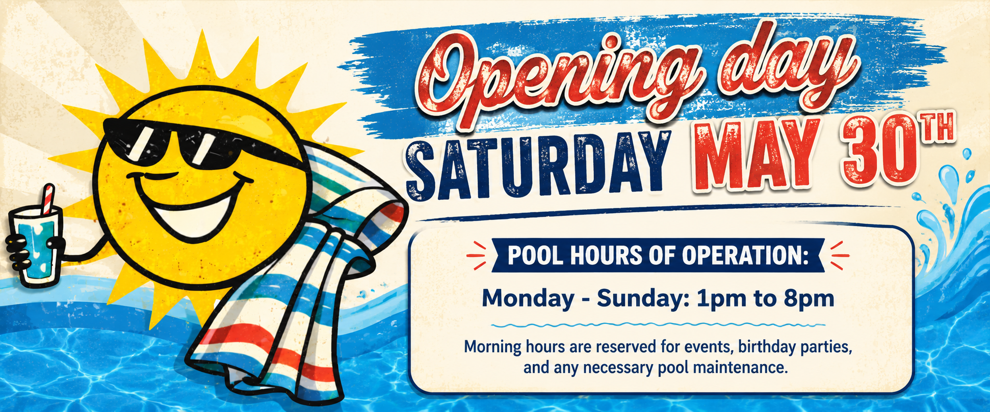A cheerful smiling sun wearing black sunglasses holding a drink, with a pool towel draped over its shoulder, set against a summer pool background. Overlaid text announces the opening day and hours for a pool, which is Saturday, May 30th, from 1 pm to 8 pm, with regular hours from Monday to Sunday.