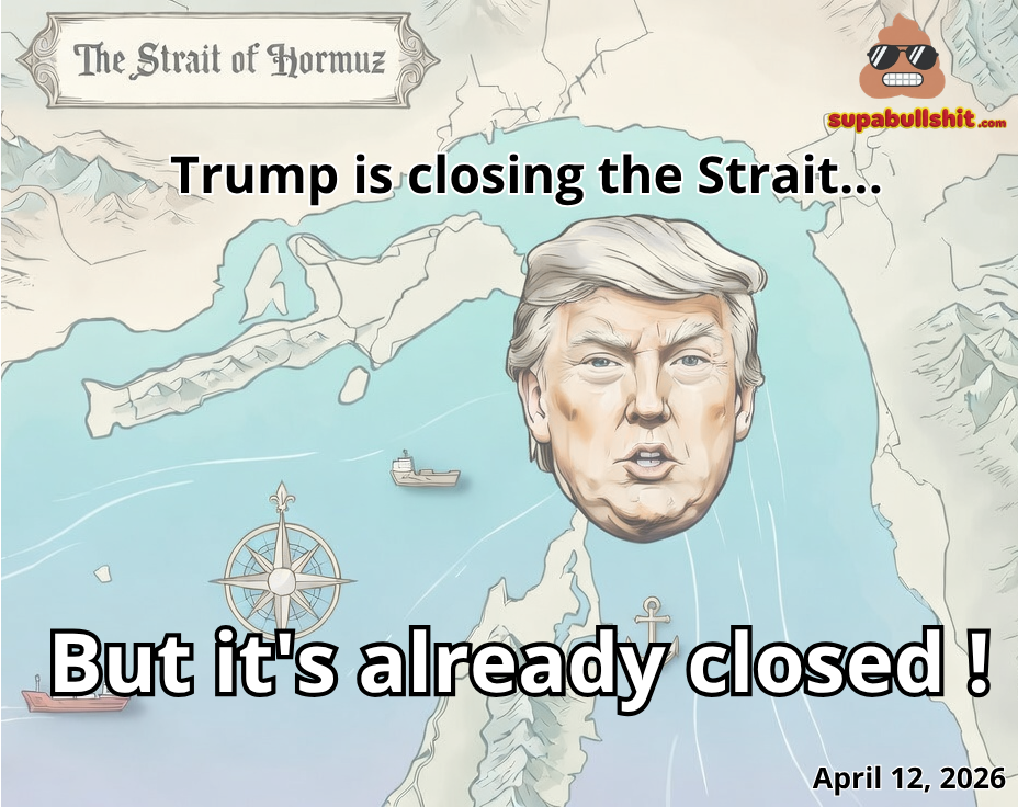 Donald Trump is closing the Strait of Hormuz, but it's already closed.