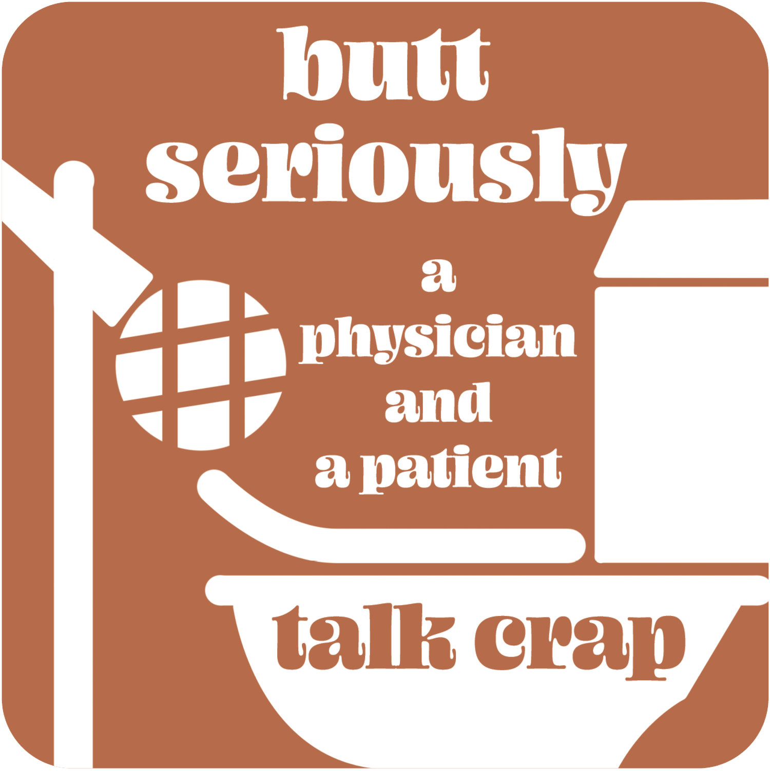 Butt Seriously Podcast