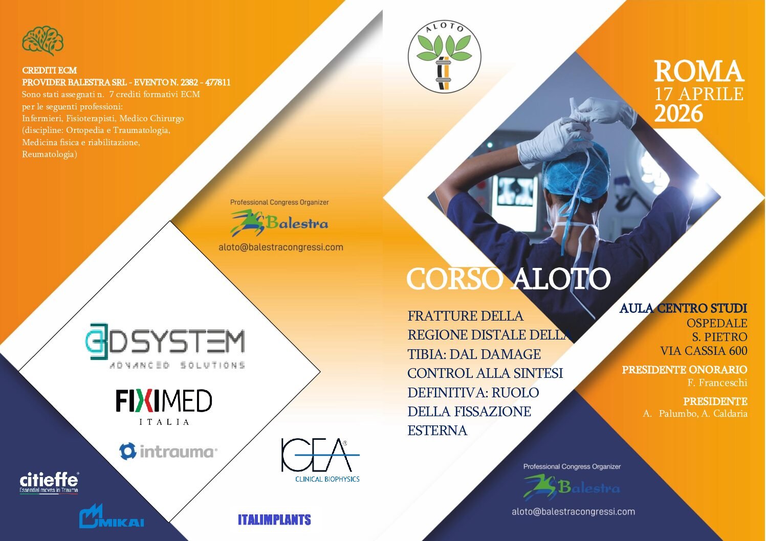 CORSO ALOTO – FRATTURE DELLA REGIONE DISTALE DELLA TIBIA – DAL DAMAGE CONTROL ALLA SINTESI DEFINITIVA: RUOLO DELLA FISSAZIONE ESTERNA