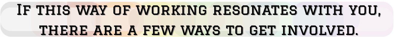 Motivational quote: "If this way of working resonates with you, there are a few ways to get involved." with colorful background