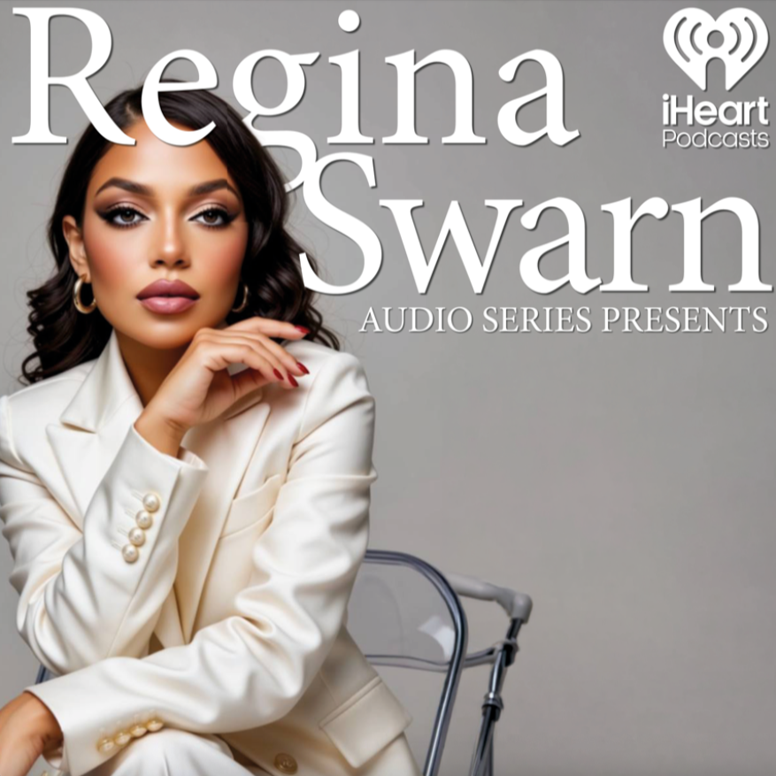 Podcast cover featuring Regina Swarn, a woman with dark hair, wearing a white blazer, sitting on a gray chair, with text and iHeart Podcasts logo in the background.
