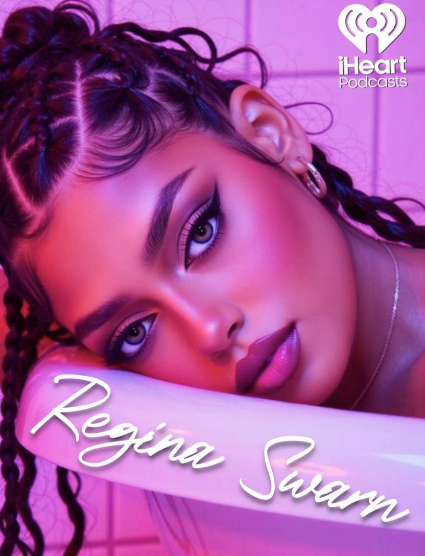Close-up of a woman with braided hair, makeup, and hoop earrings, lying on a pink surface with a pink background. The iHeart Podcasts logo and the text 'Regina Swan' are overlaid on the image.