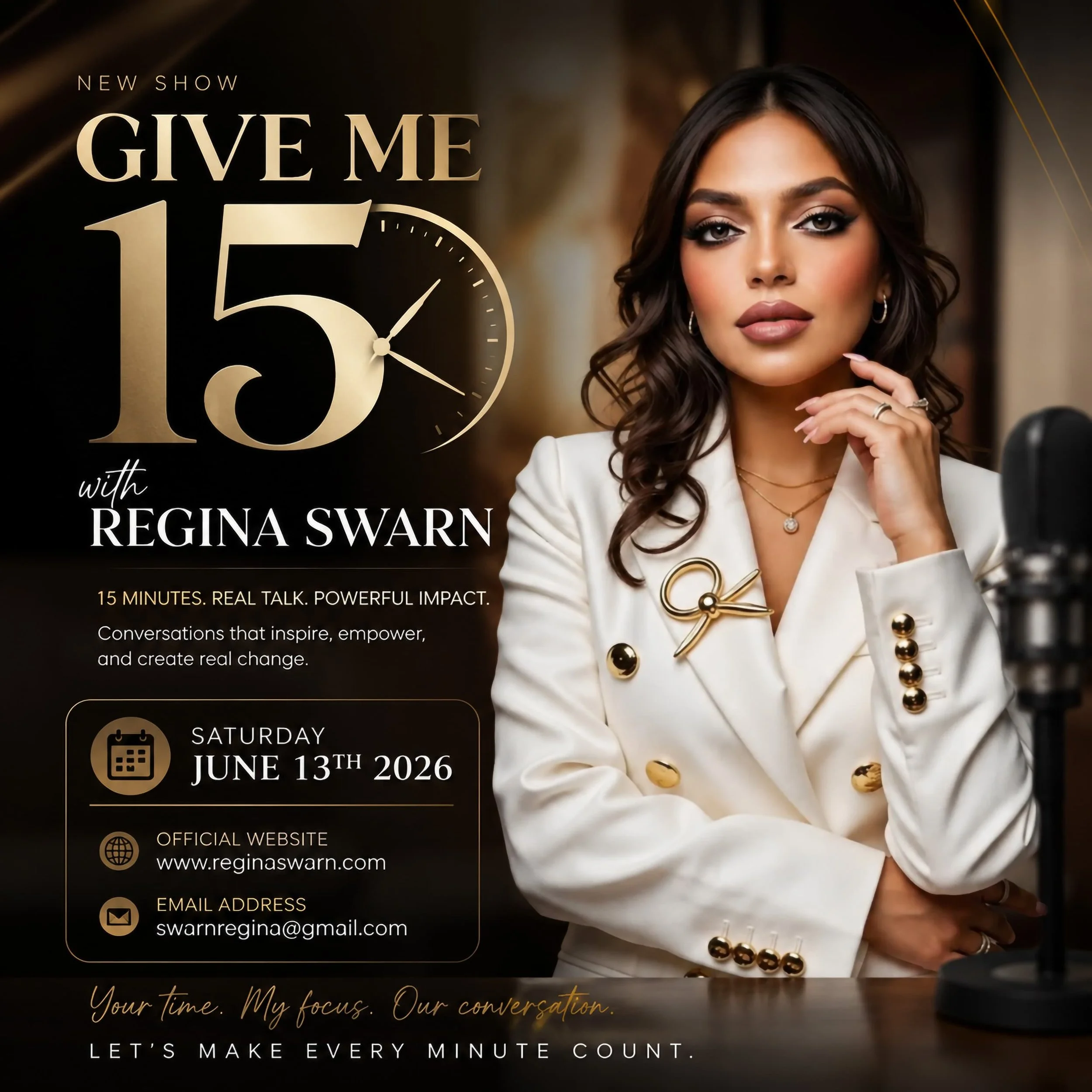 Promotional poster for a show called 'Give Me 15 with Regina Swarn' with a woman in a white suit, wearing gold jewelry, and dark makeup, sitting at a table with a microphone, date June 13th, 2026, and website www.reginaswarn.com.