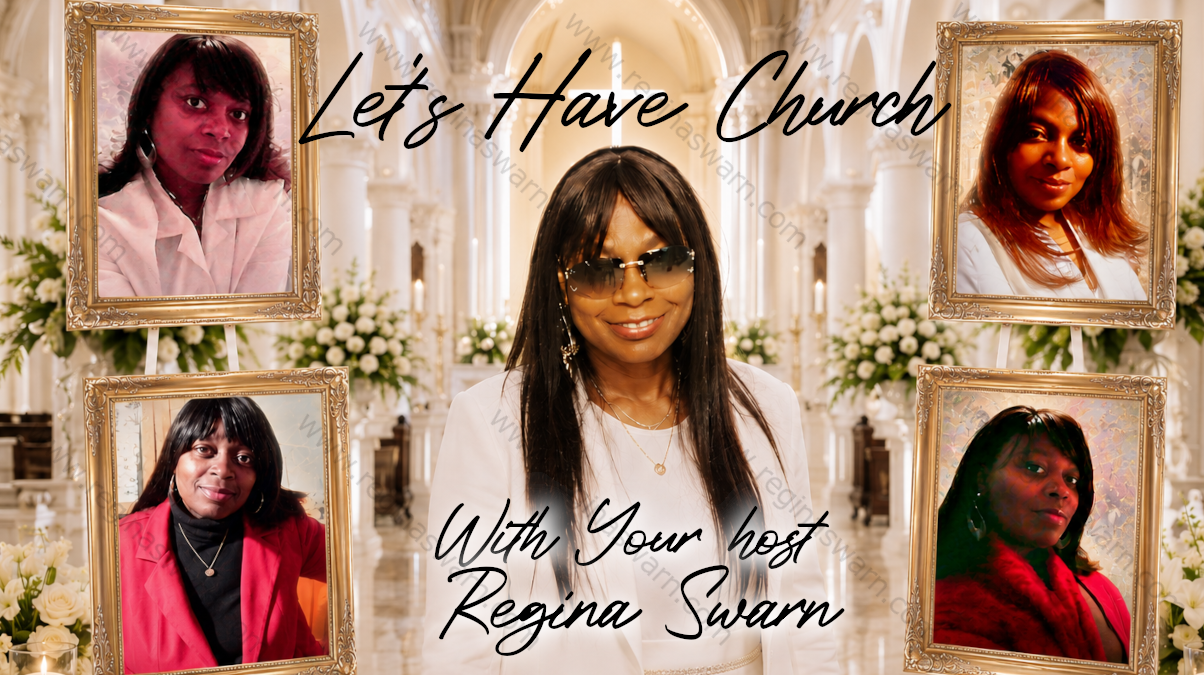 A woman with dark hair, sunglasses, and jewelry, smiling in a church decorated with white flowers, with four framed pictures of women on her sides. The text says 'Let's Have Church with your host Regina Swarn.'