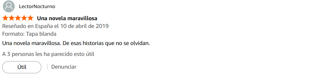 Reseña de una novela en una plataforma digital, con calificación de cinco estrellas, destacando que fue reseñada en España el 10 de abril de 2019, en formato de tapa blanda, y que su historia es inolvidable y útil para tres personas.