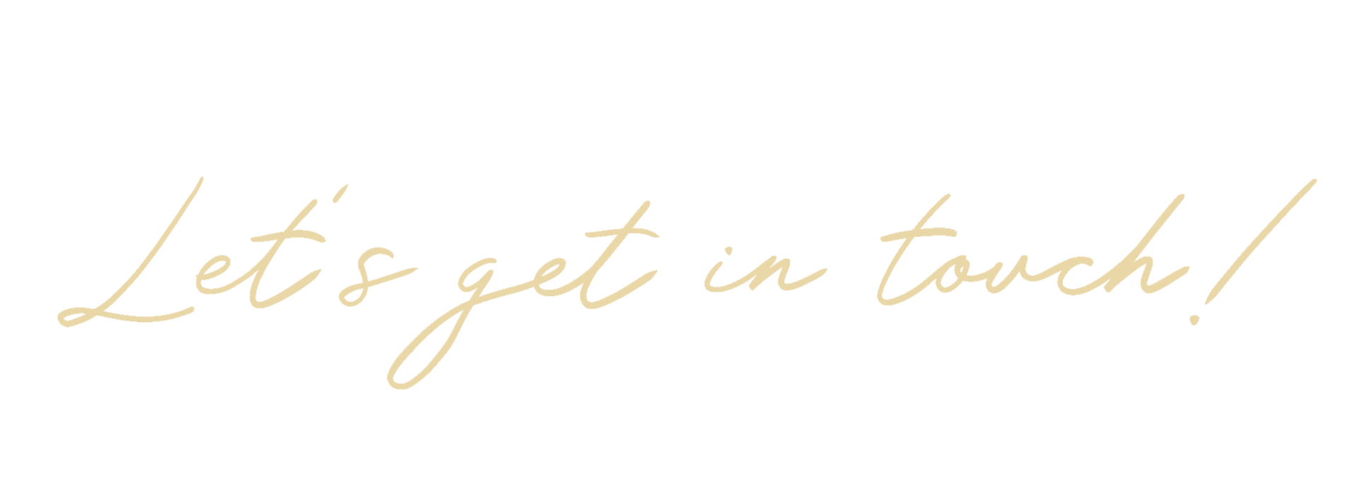 Decorative text saying 'Let's get in touch!' in a cursive font on a black background.