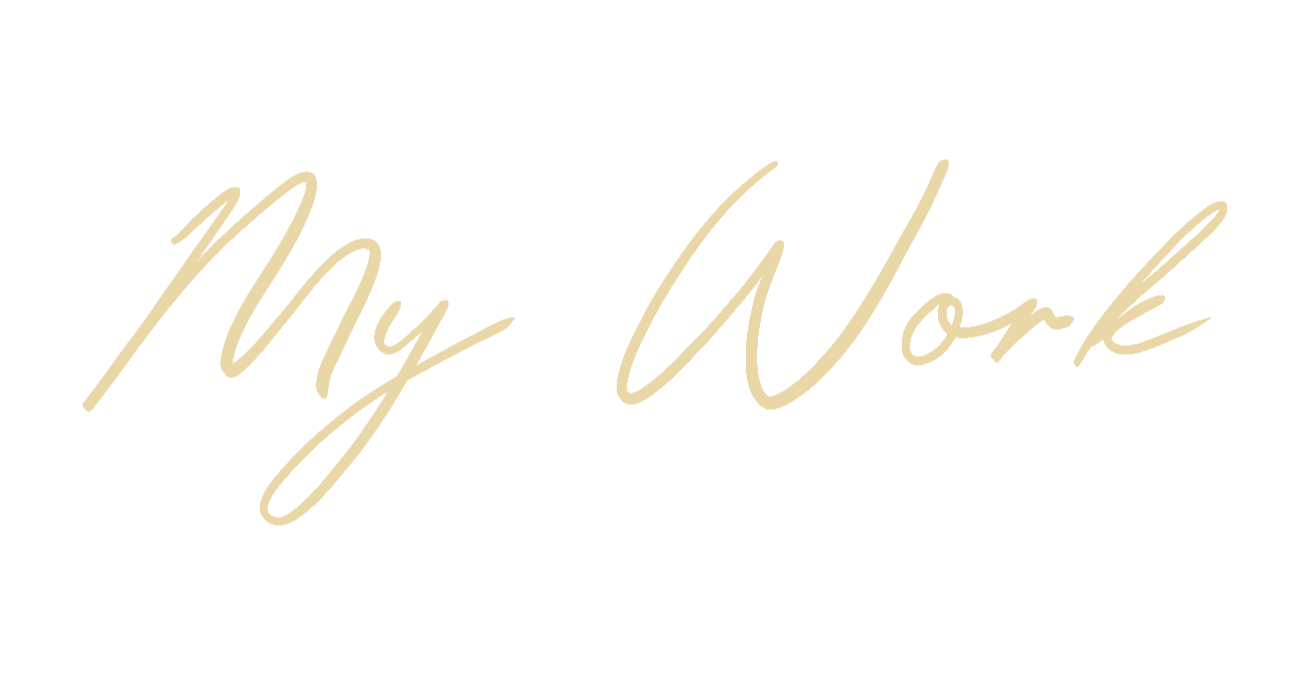 Text stating 'My Work' in beige cursive font on a black background.