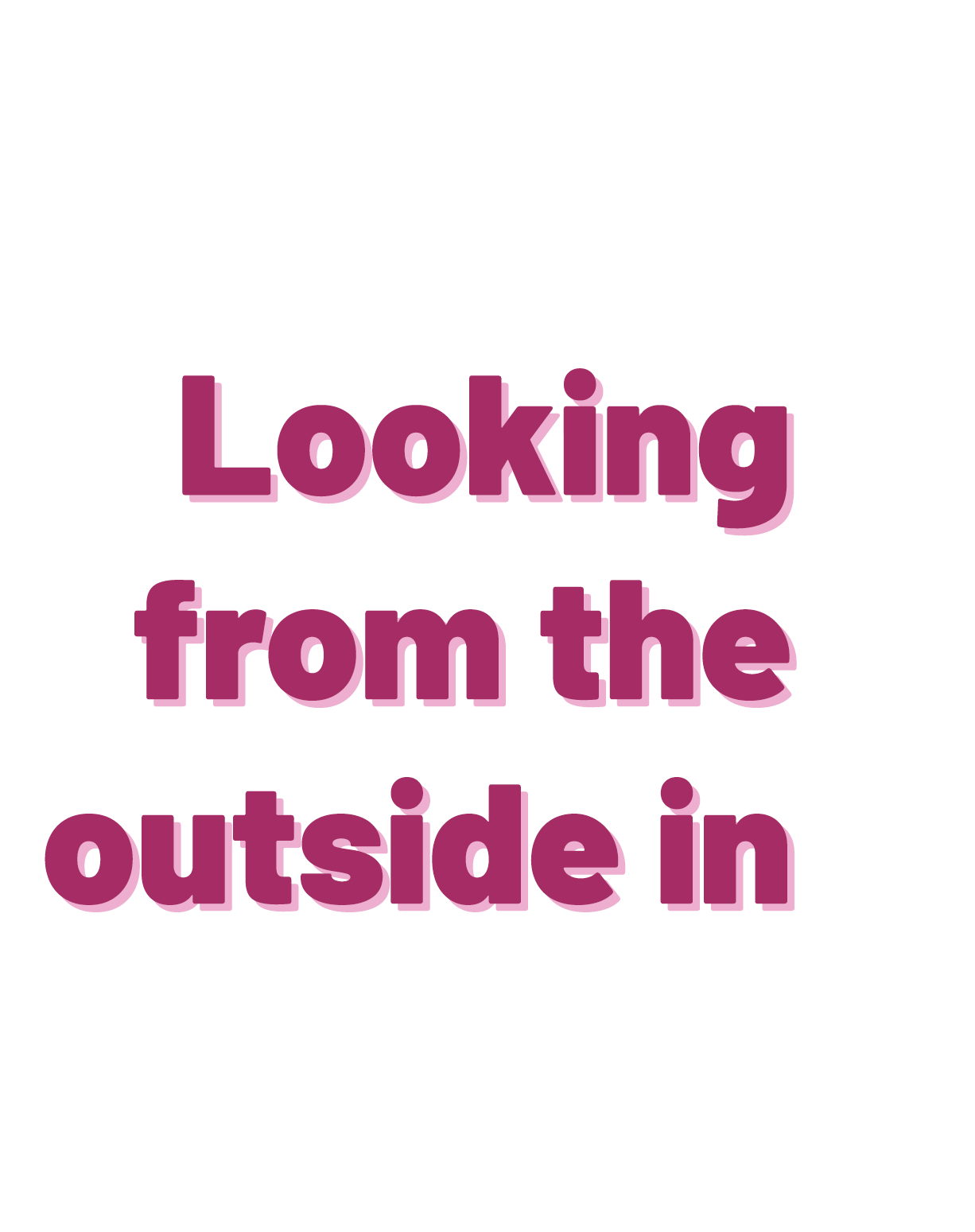 Collage with black and white background, diagonally divided, with the phrase "Looking from the outside in" in purple 3D text.