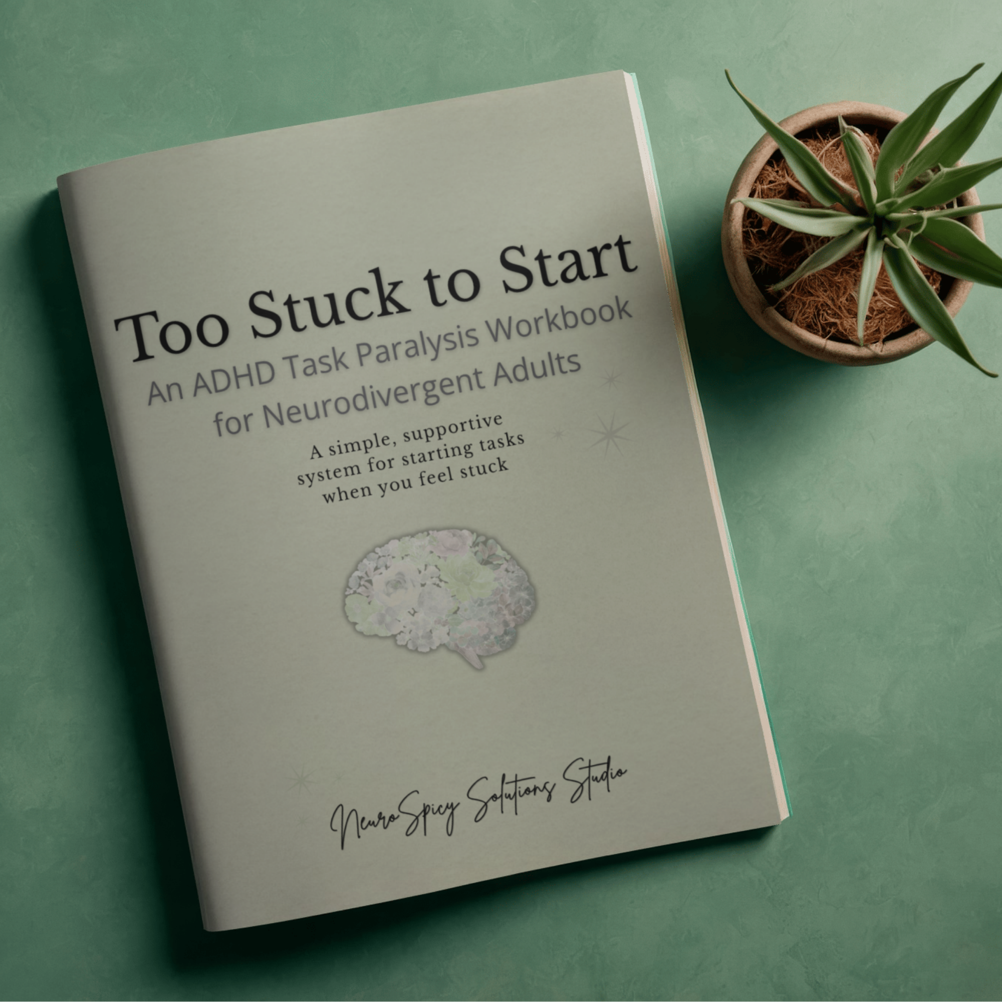 Too Stuck to Start: An ADHD Task Paralysis Workbook for Neurodivergent Adults 