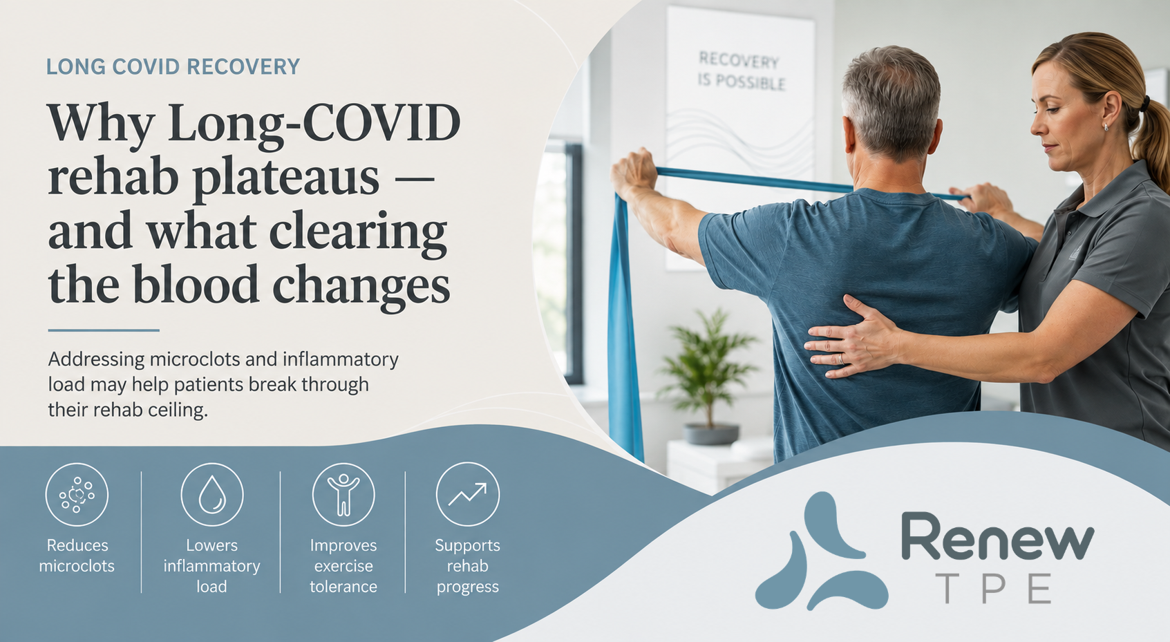 Why Long COVID Rehab Plateaus — and What Clearing the Blood Changes