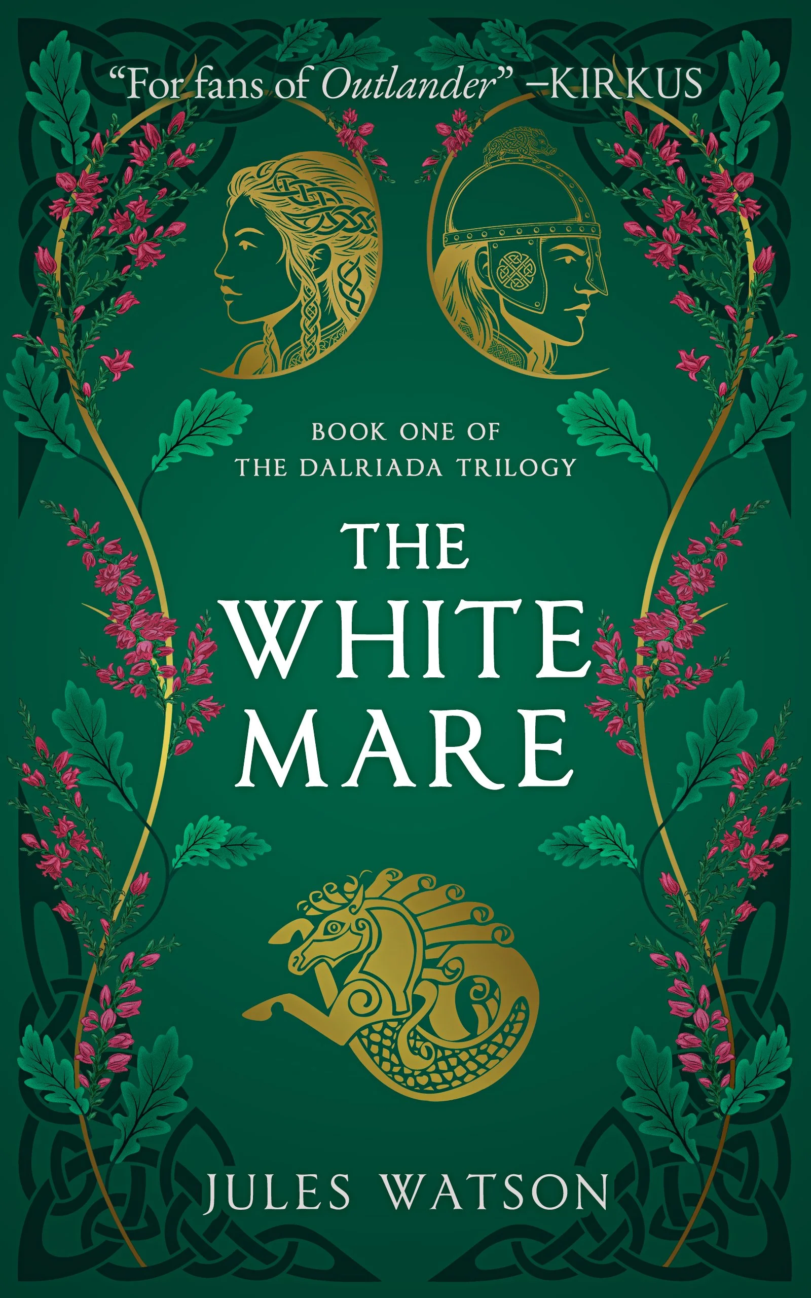 Book cover of 'The White Mare' by Jules Watson, Book One of the Dalriada Trilogy, featuring gold lined profiles of characters Rhiann and Eremon, surrounded by intricate leafy and floral patterns on a green background with a gold horse at the bottom.