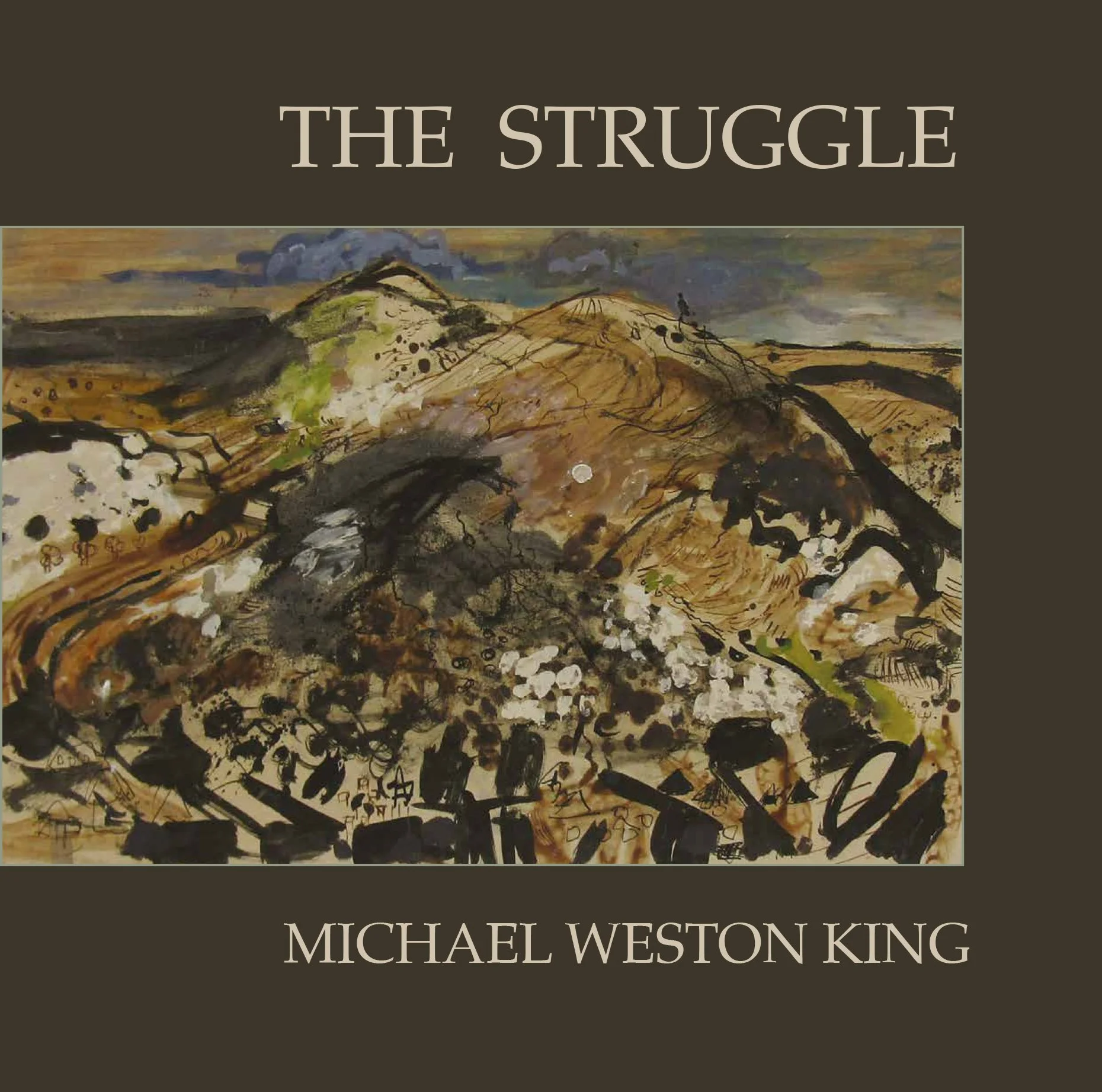 Album cover for 'The Struggle' by Michael Weston King, featuring an abstract landscape painting with earthy tones and black ink accents.