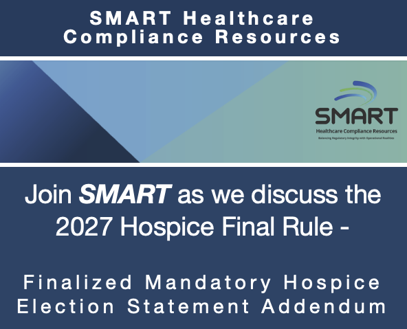 Join SMART as we discuss the 2027 Hospice Final Rule -Finalized Mandatory Hospice Election Statement Addendum