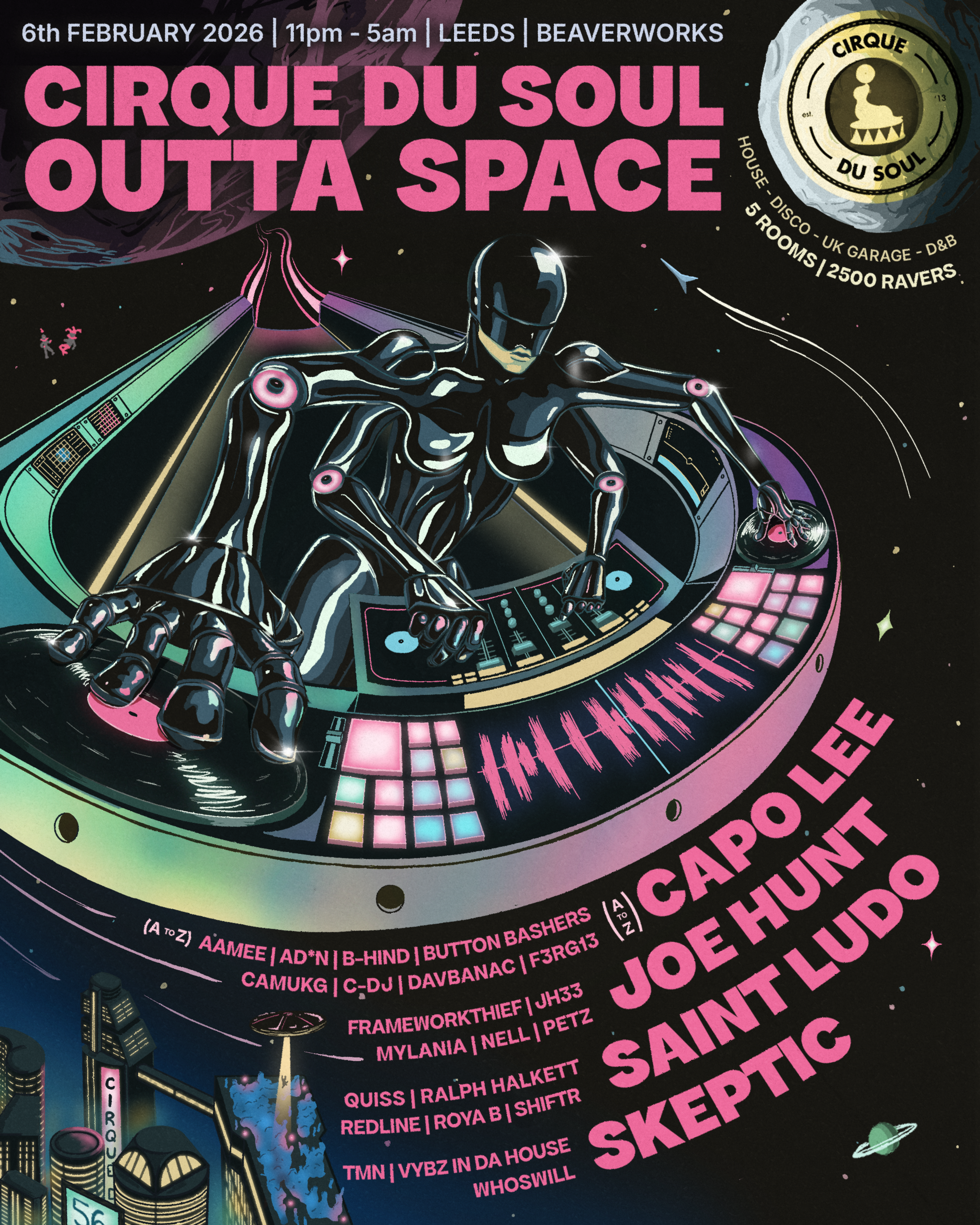 A futuristic event poster titled 'Cirque du Soul Outta Space' displays event details such as date, time, and location at Leeds Beavworks on February 6, 2026, from 11 pm to 5 am. The poster features an illustration of a humanoid robot with a sleek, black body and glowing pink and white accents. The robot is sitting at a DJ console, controlling electronic music equipment with a cosmic backdrop, including planets, stars, and neon cityscape elements.