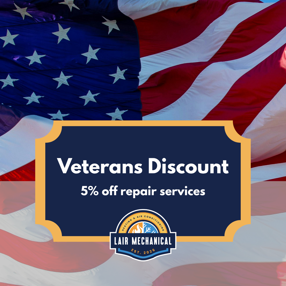 Specials & Discounts - Lair Mechanical offers a Veterans and Military Discount of 5% off all repair services as a thank-you for your service. Available anytime to all Veterans and active military personnel. Book today.