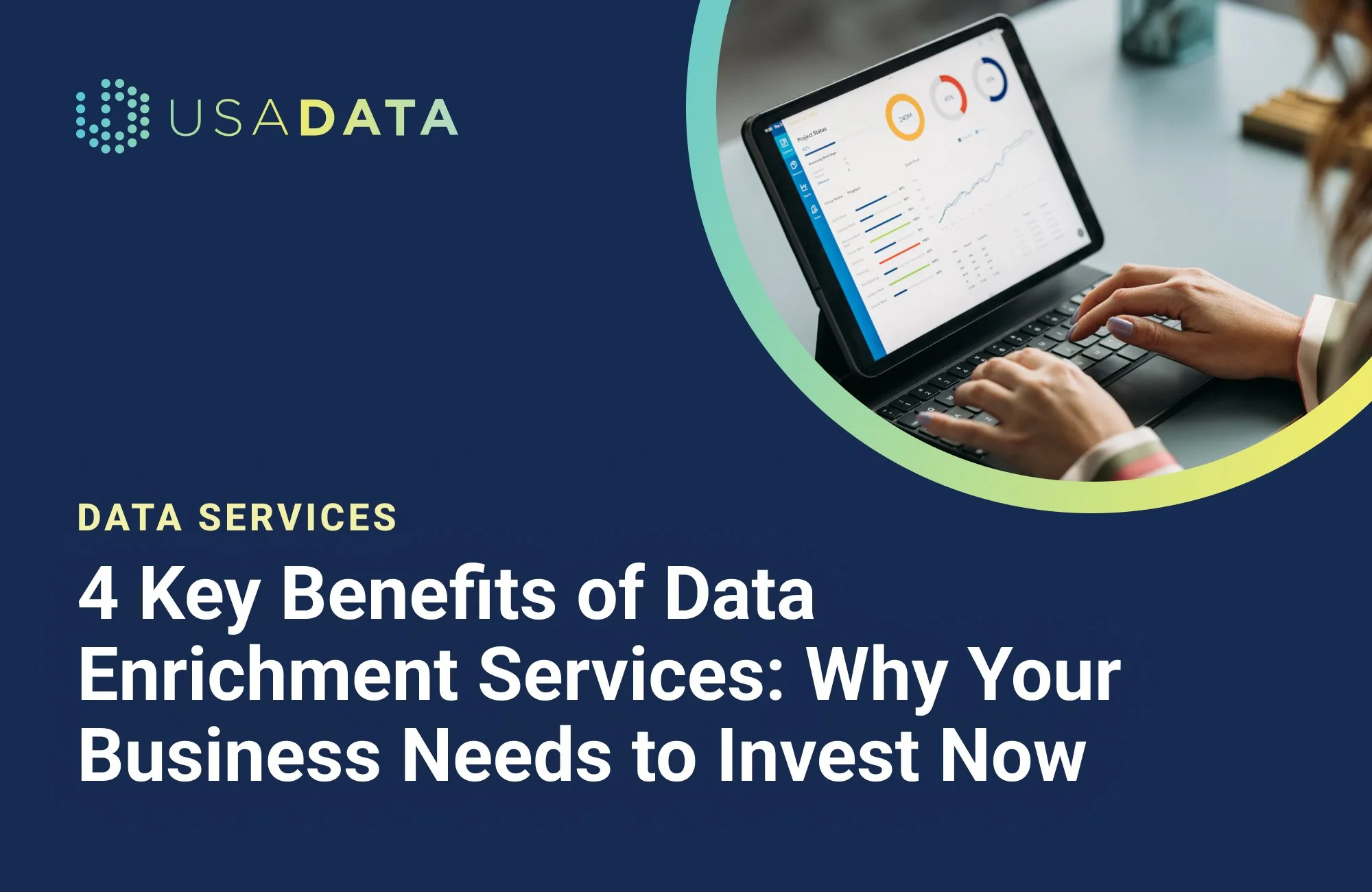 4 Key Benefits of Data Enrichment Services: Why Your Business Needs to Invest Now