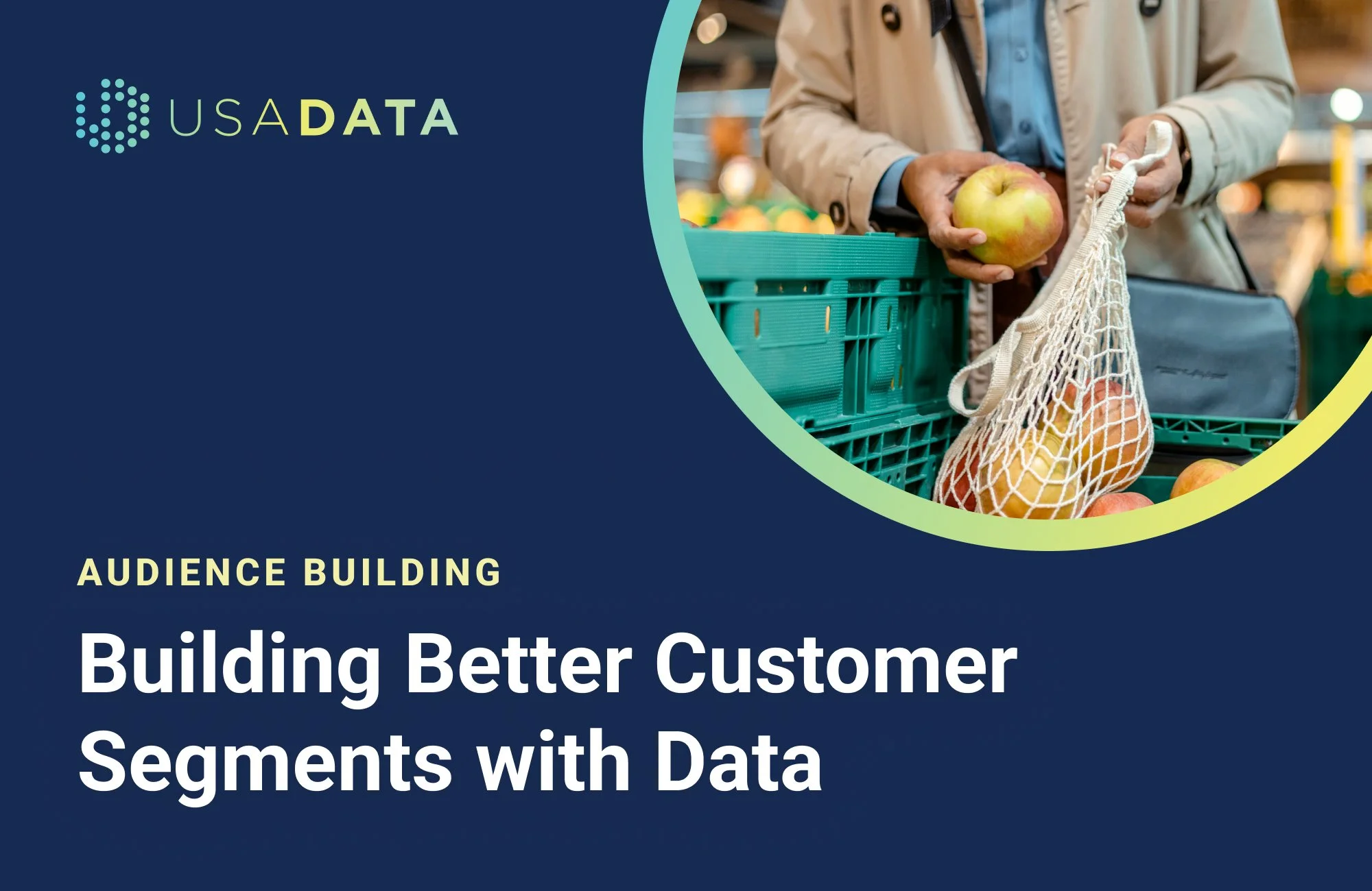 Building Better Customer Segments with Data