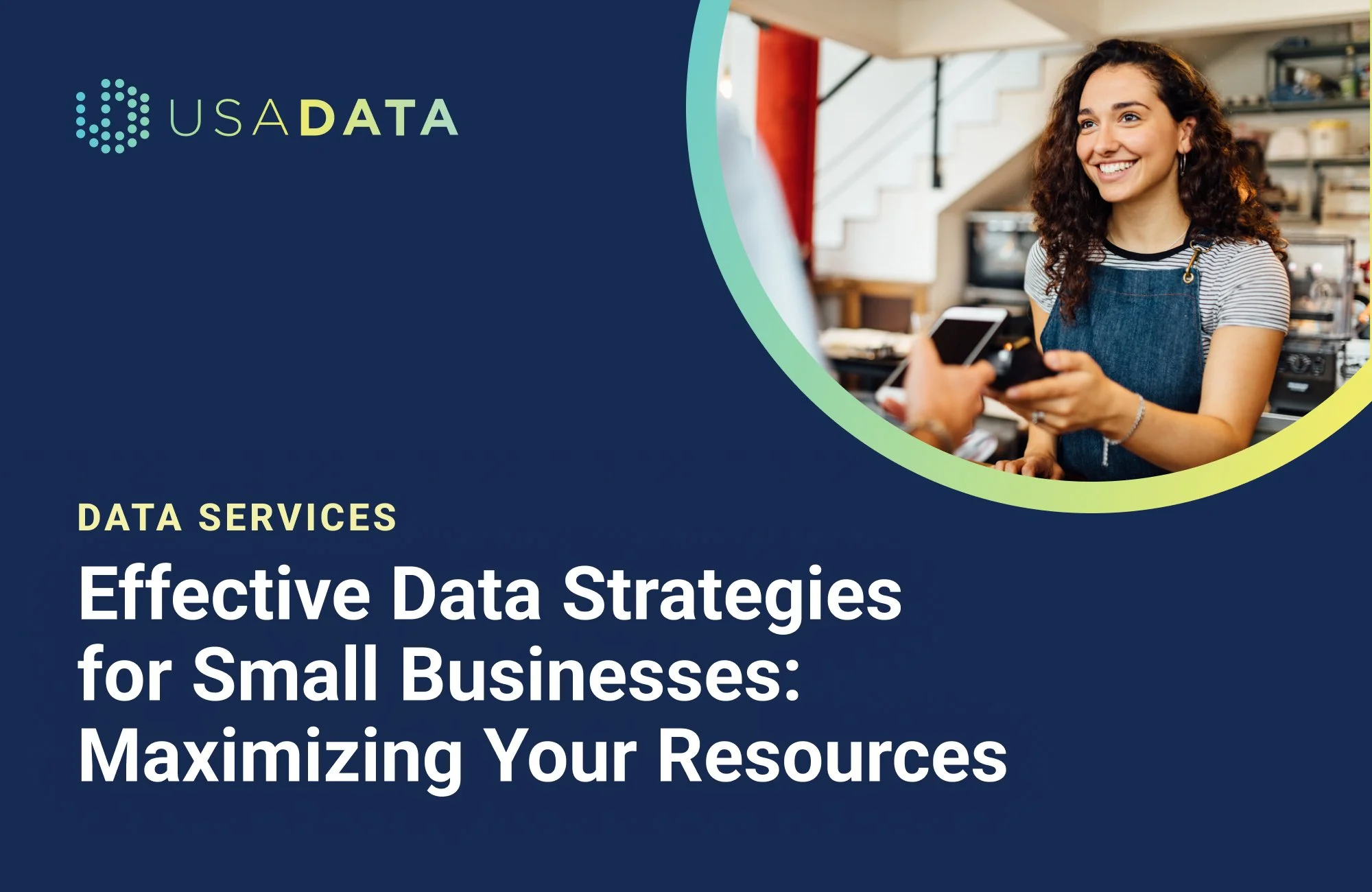 Effective Data Strategies for Small Businesses: Maximizing Your Resources