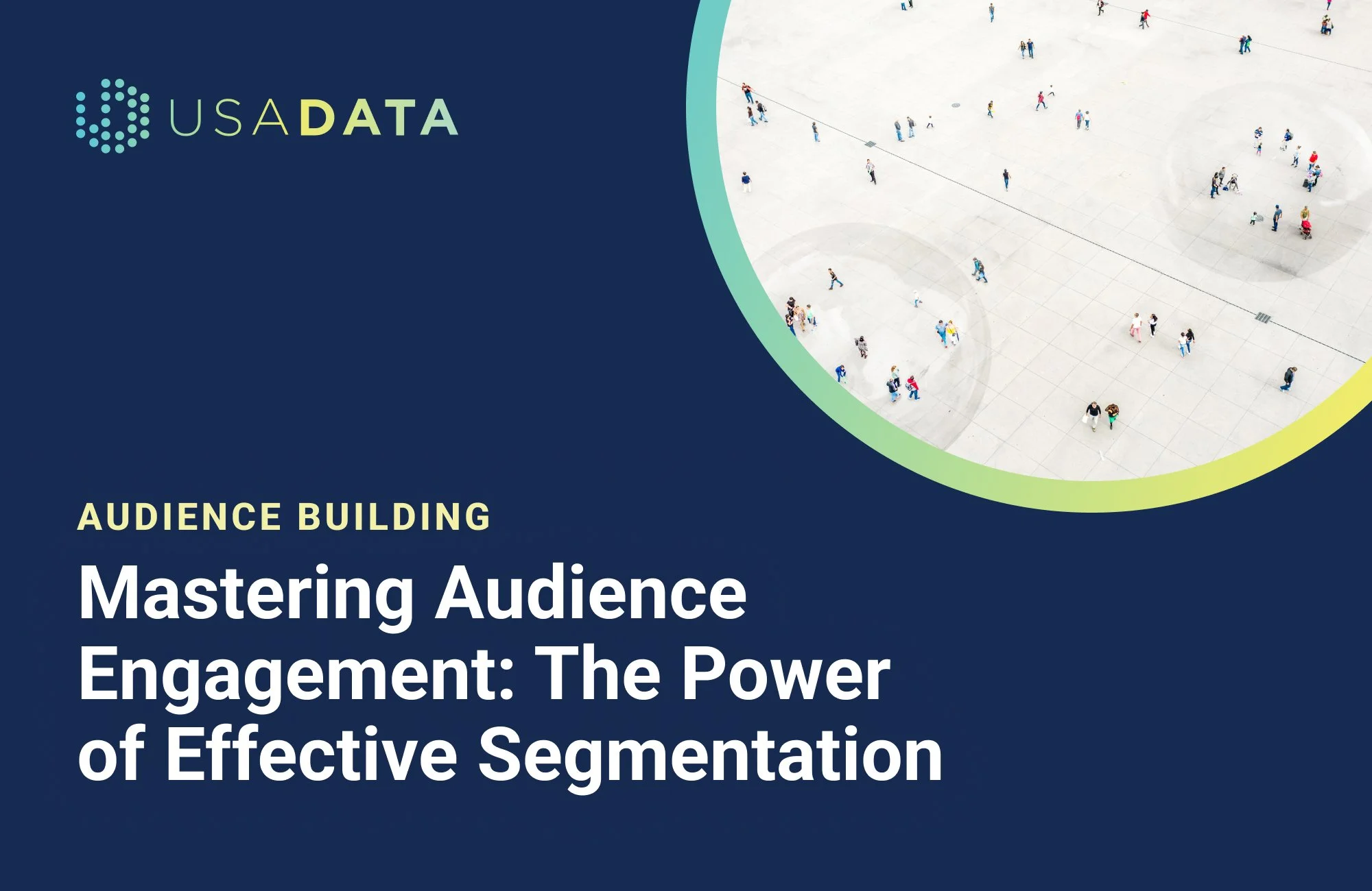 Mastering Audience Engagement: The Power of Effective Segmentation