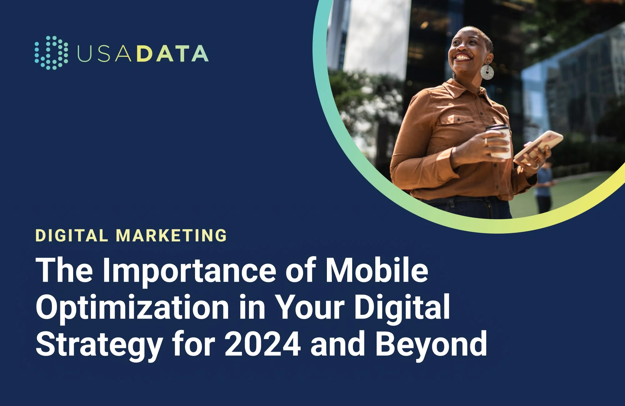 The Importance of Mobile Optimization in Your Digital Strategy for 2024 and Beyond